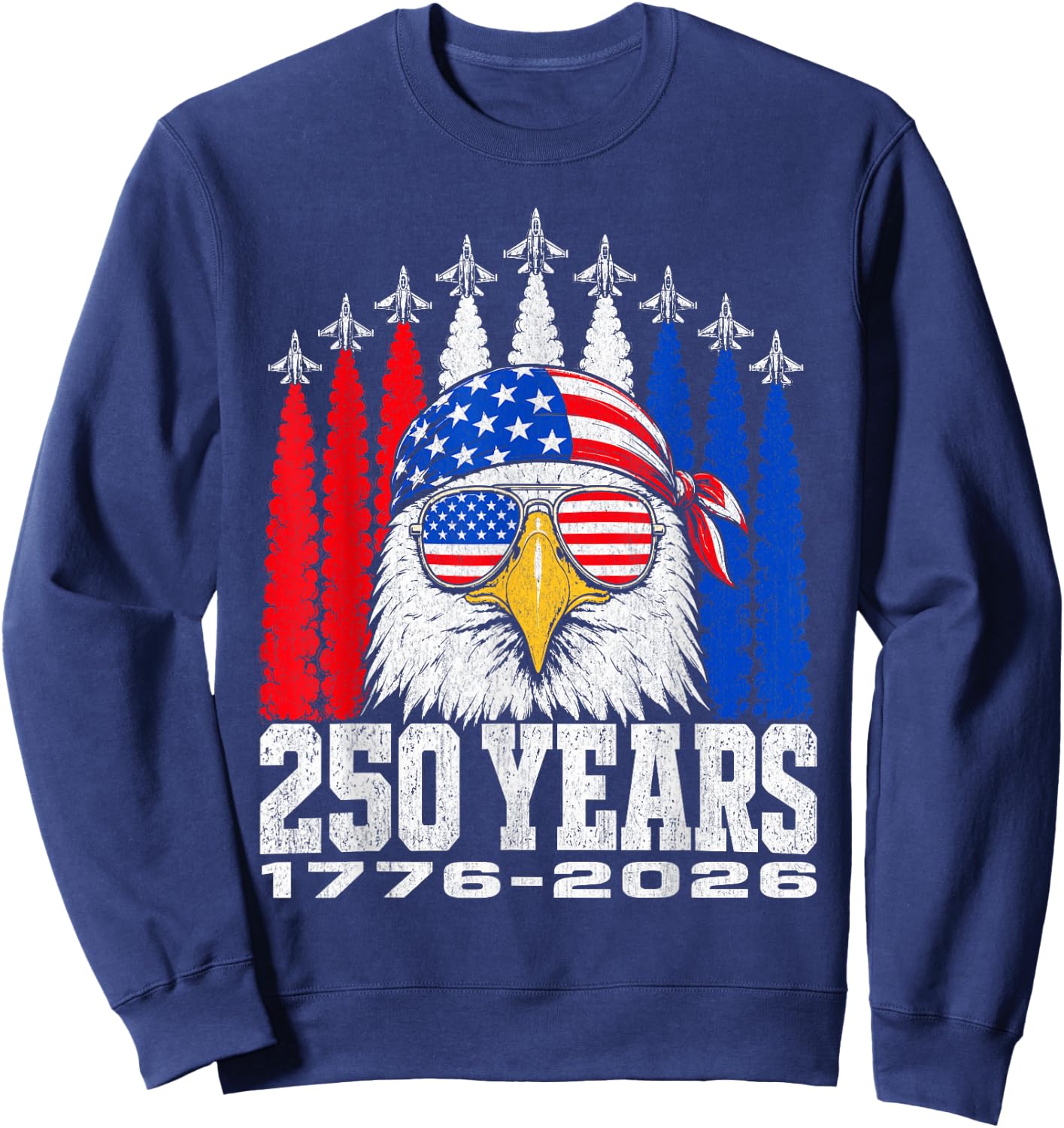 United States 250th Birthday 1776 2026 Patriotic Eagle Flags Sweatshirt - Sweatshirt | Navy