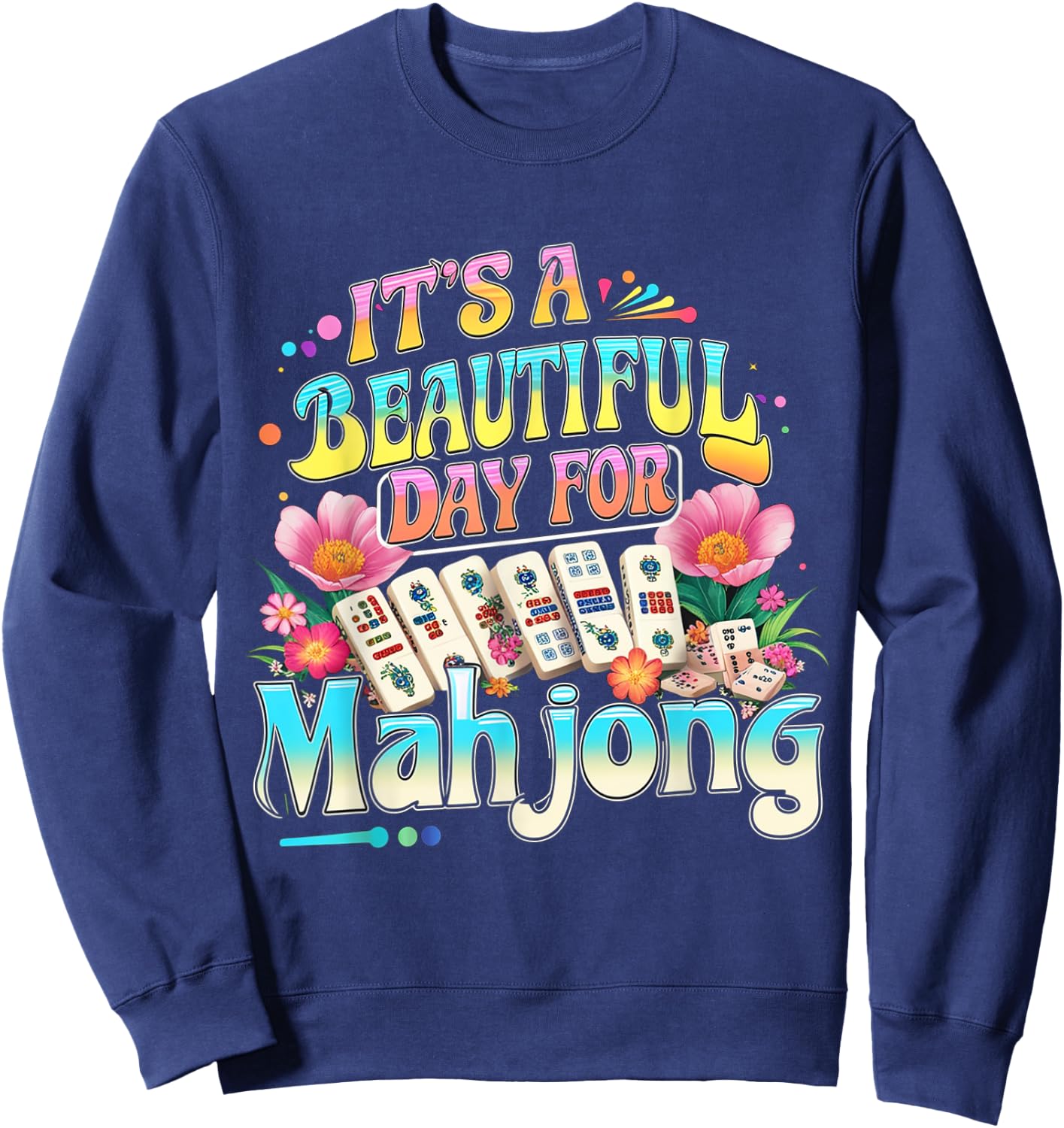It's A Beautiful Day For Mahjong Funny Groovy Essential Sweatshirt - Sweatshirt | Navy