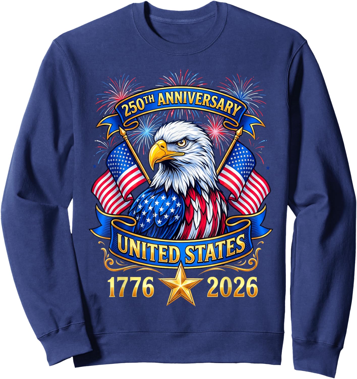 250 Years 1776-2026 American 250th 4th of July Anniversary Sweatshirt - Sweatshirt | Navy