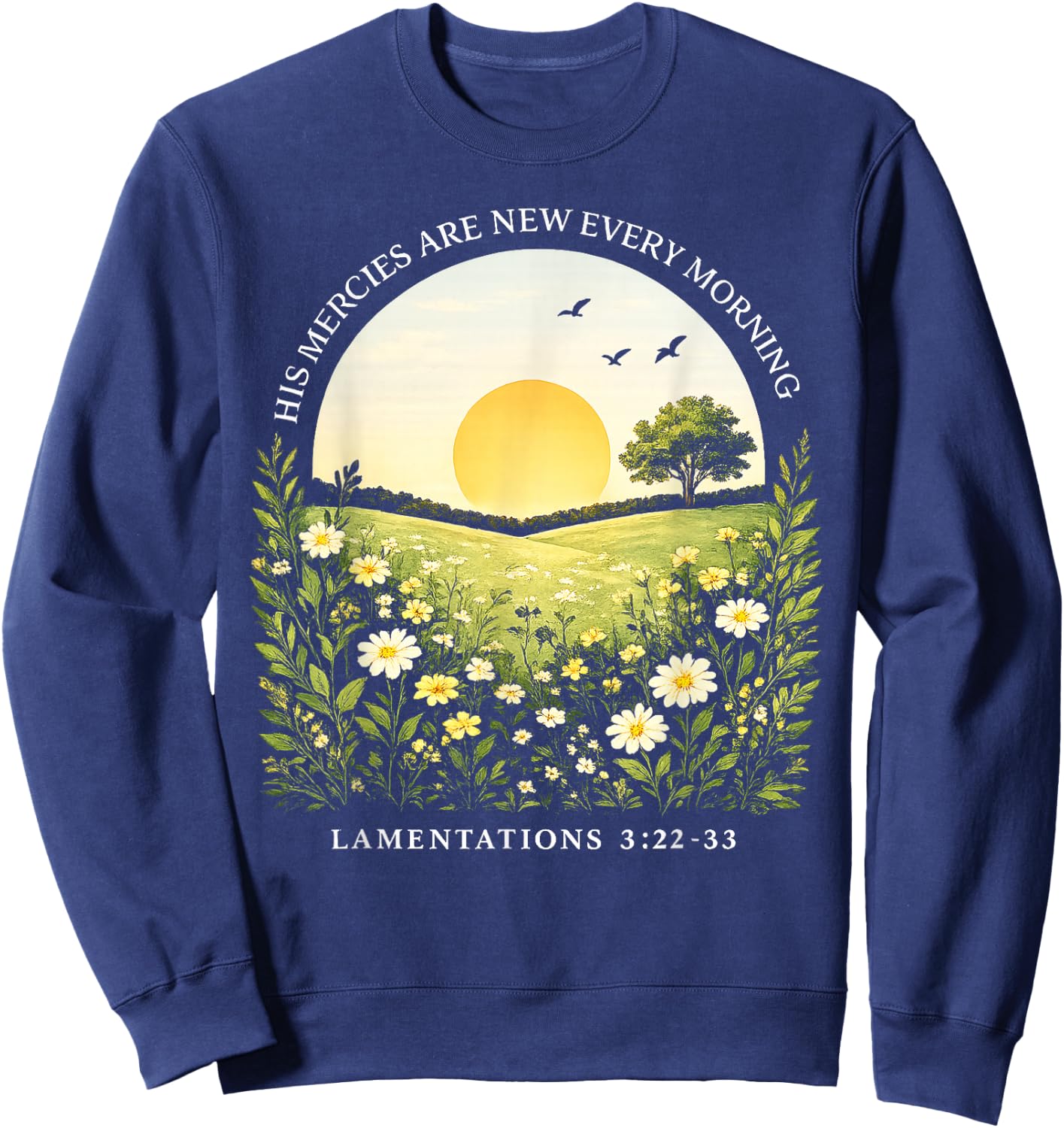 His Mercies are New Every Morning Lamentations 3:22-23 Sweatshirt - Sweatshirt | Navy