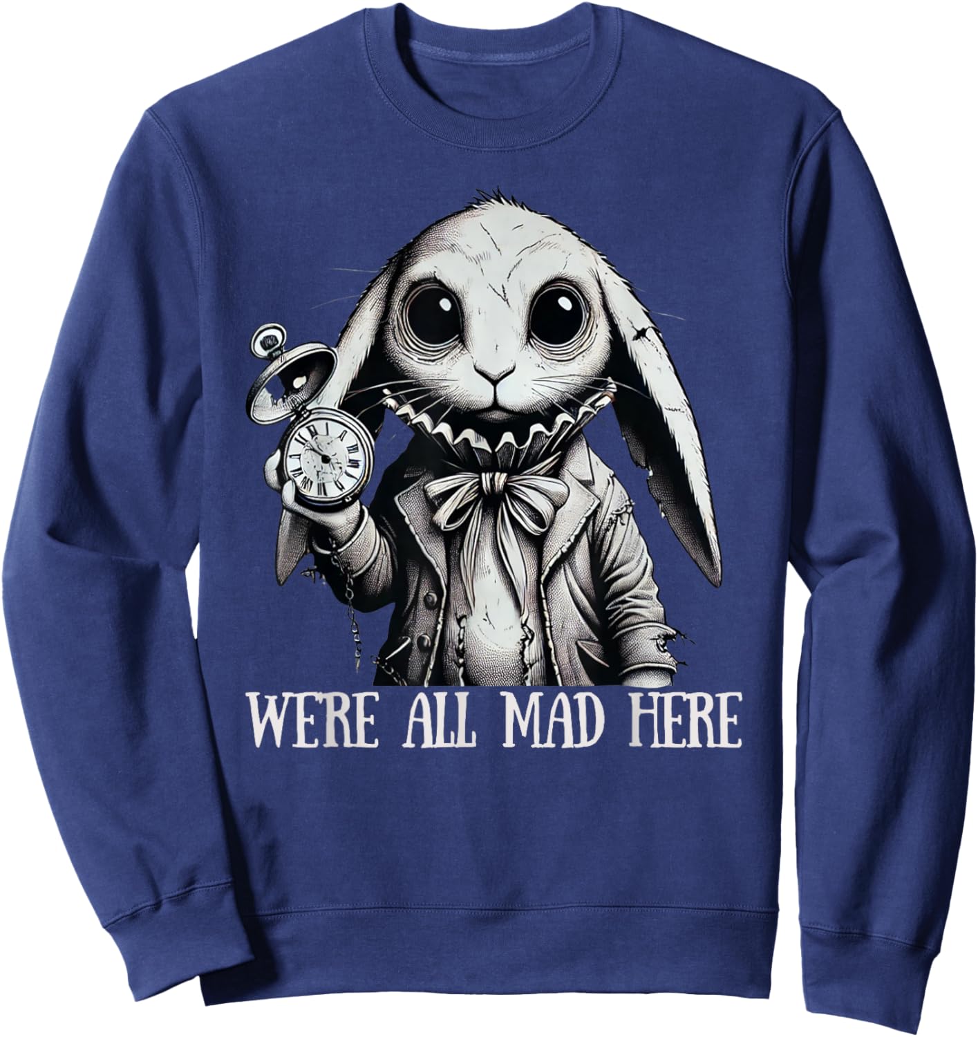 Alice in Wonderland - We're All Mad Here Rabbit Hatter Quote Sweatshirt - Sweatshirt | Navy