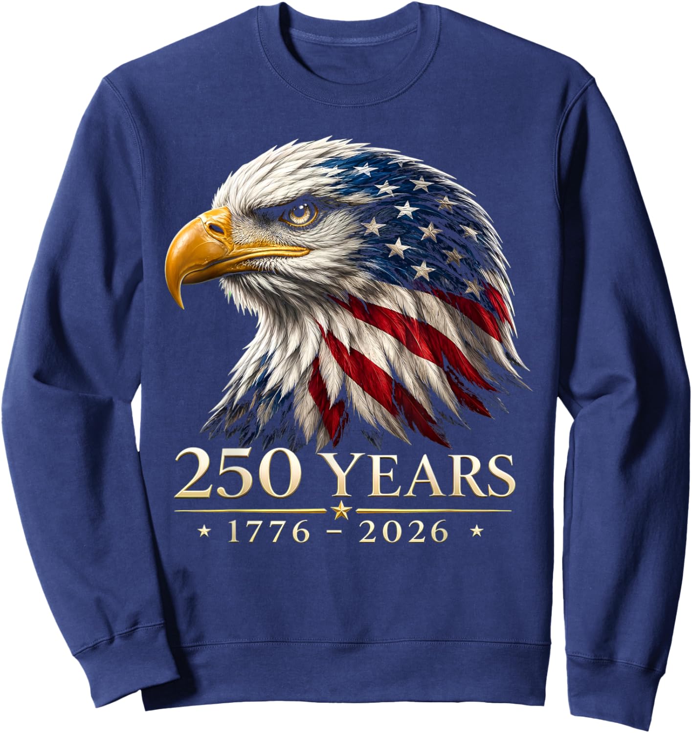 250 Years American 1776 2026 250th Anniversary 4th of July Sweatshirt - Sweatshirt | Navy