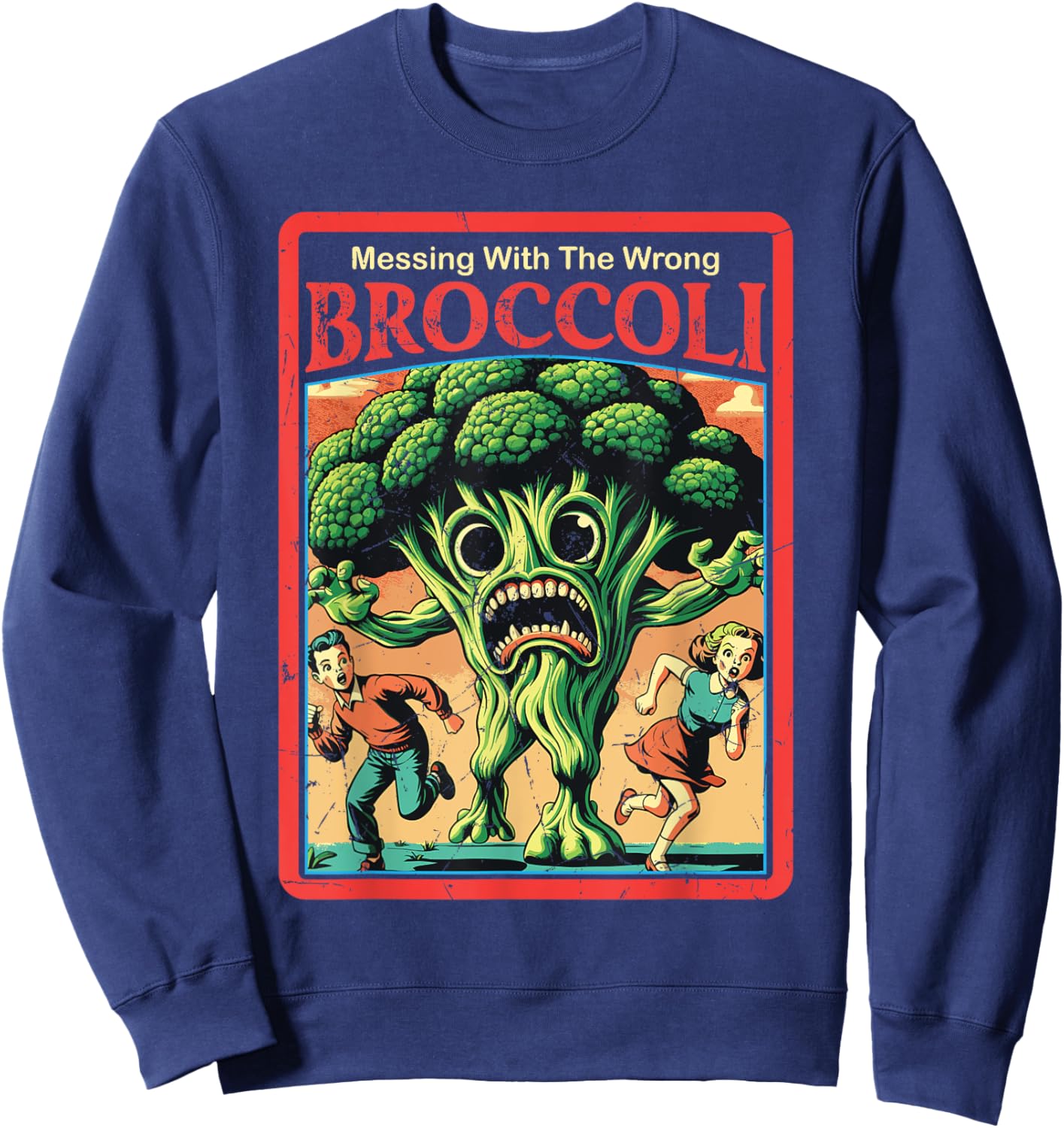 Messing With The Wrong Broccoli Funny Vegetable Monster Sweatshirt - Sweatshirt | Navy
