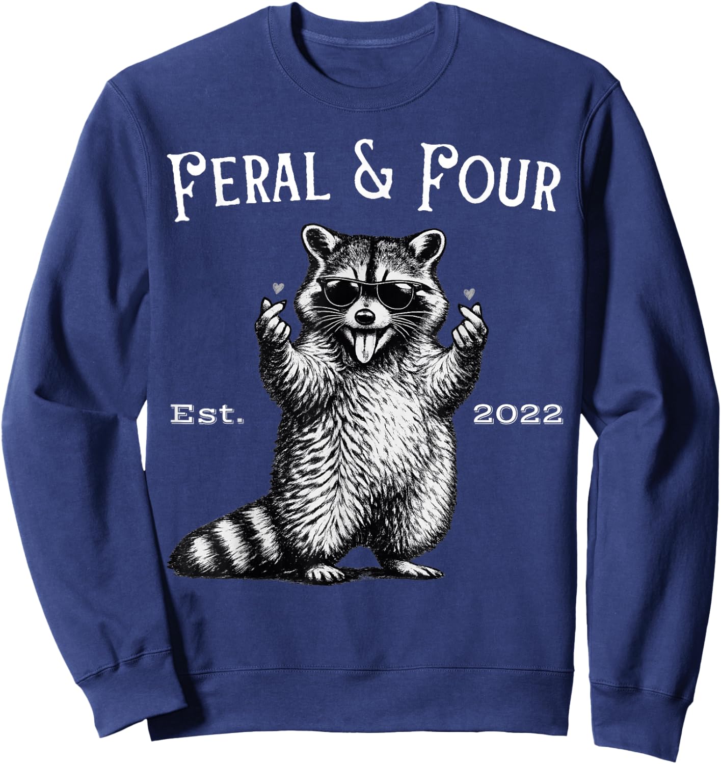 Feral and Four Funny Raccoon 4th Birthday Sweatshirt - Sweatshirt | Navy
