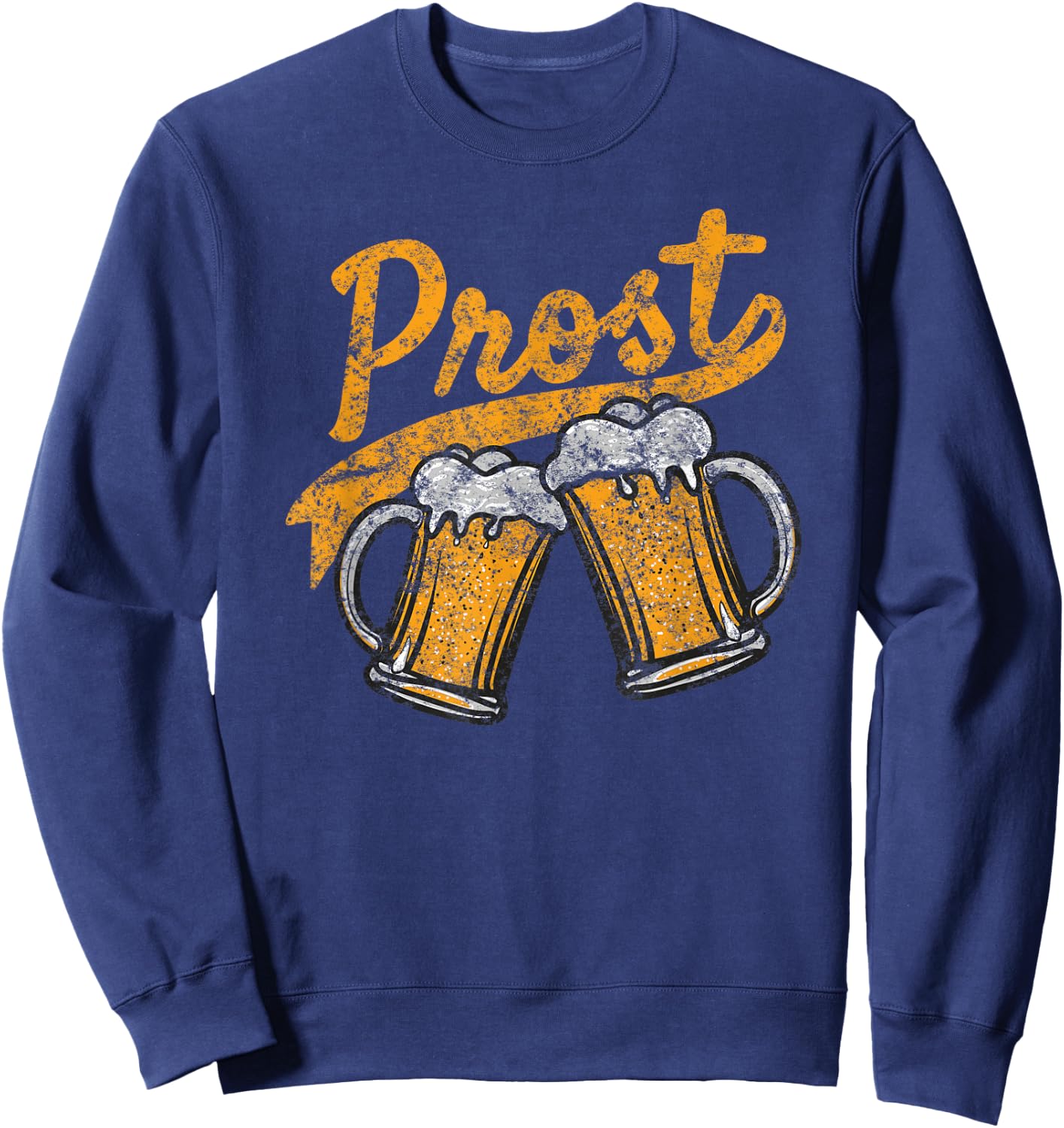 German Prost Cheers Beer Drinking Distressed Design Sweatshirt - Sweatshirt | Navy