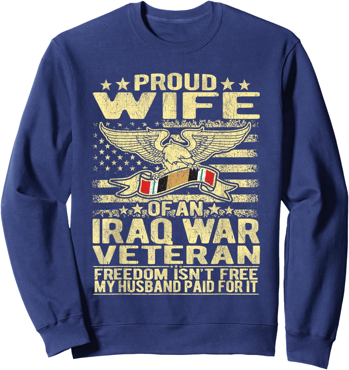 Proud Wife Of An Iraq Veteran Military Veteran's Spouse Gift Sweatshirt - Sweatshirt | Navy
