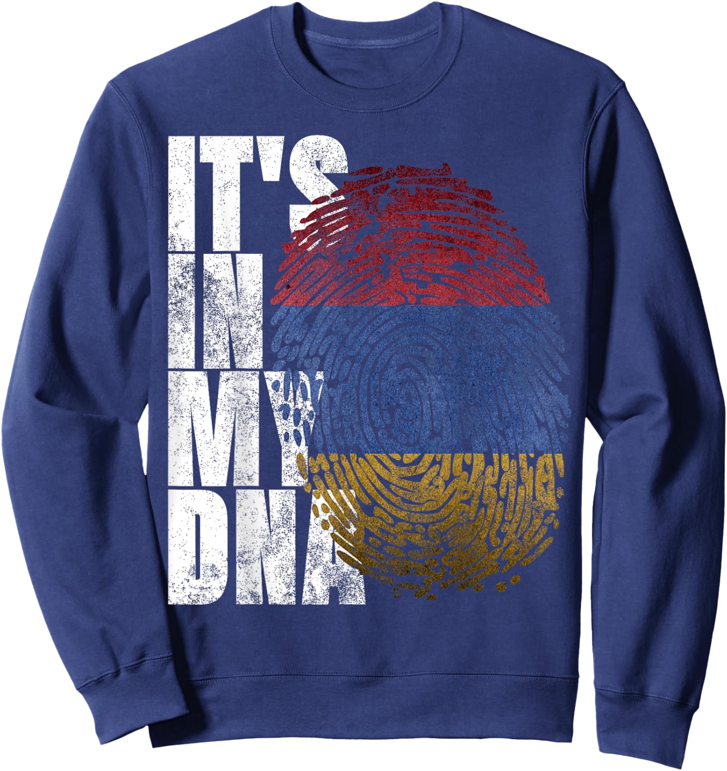 It's In My DNA Armenian Sign Proud Gifts Pride Armenia Flag Sweatshirt - Sweatshirt | Navy