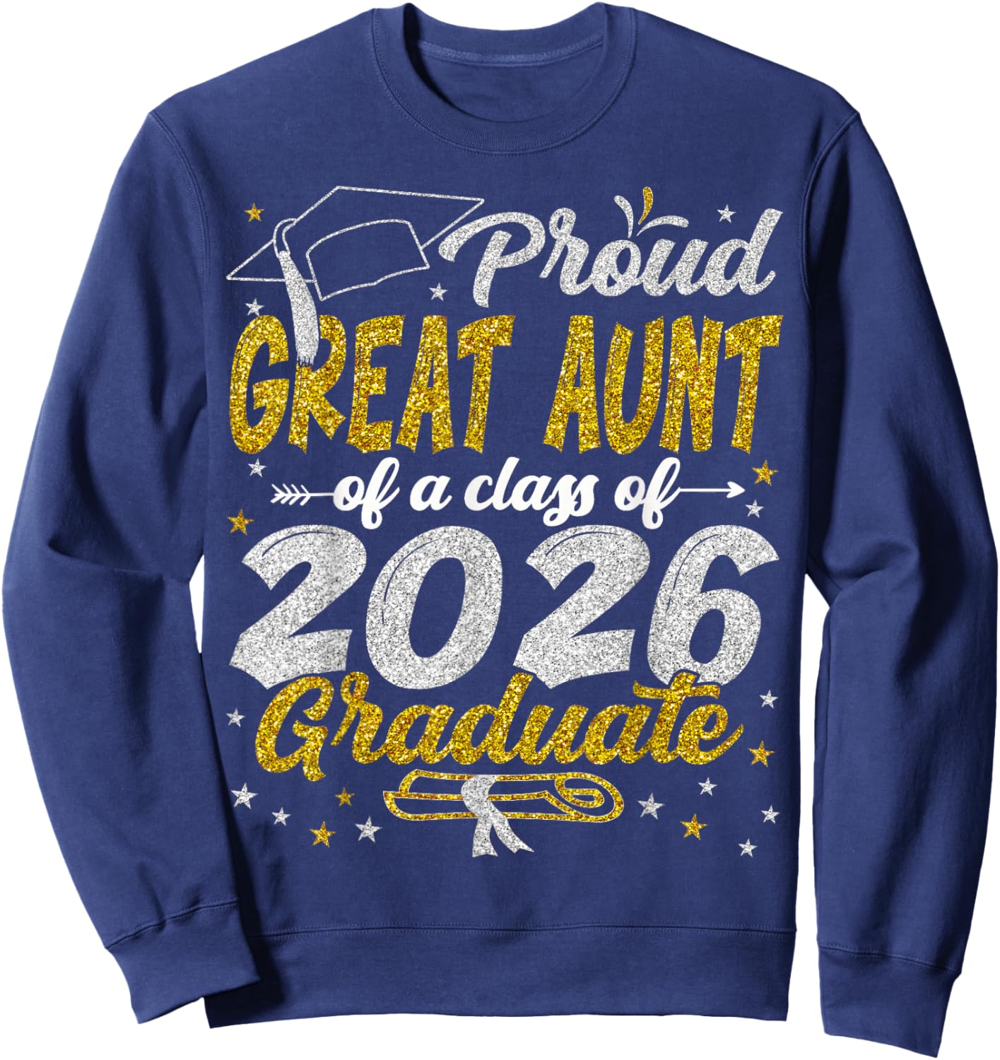 Proud Great Aunt of a Class of 2026 Graduate Graduation 2026 Sweatshirt - Sweatshirt | Navy