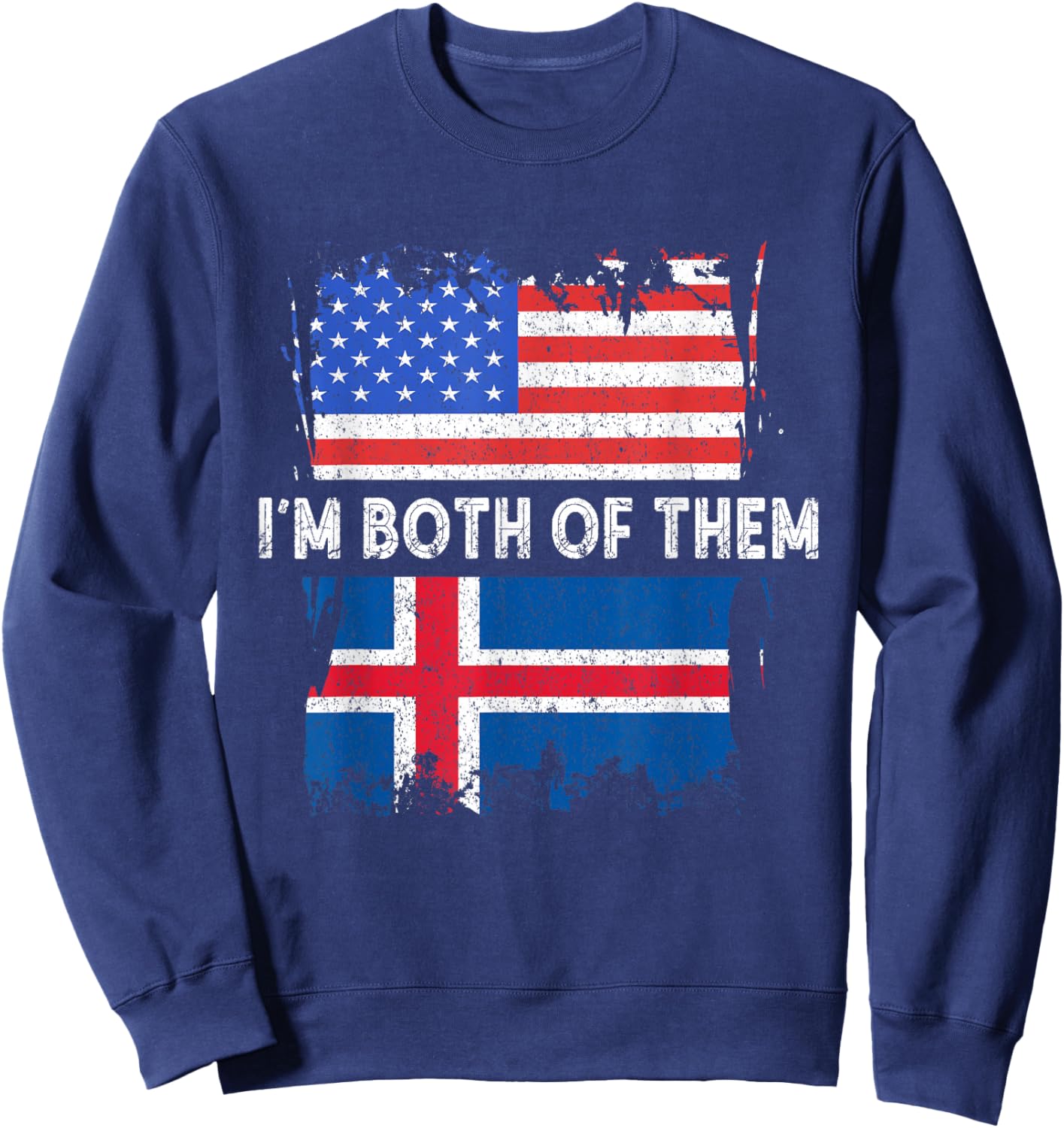 Iceland Flag USA America I'm Both Of Them Icelandic Roots Sweatshirt - Sweatshirt | Navy