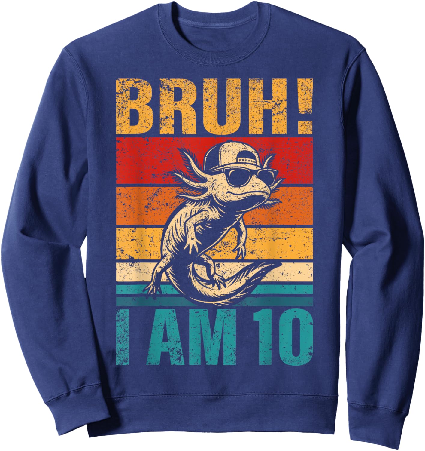 10 Year Old Birthday Axolotl Bruh It's My 10th Birthday Sweatshirt - Sweatshirt | Navy
