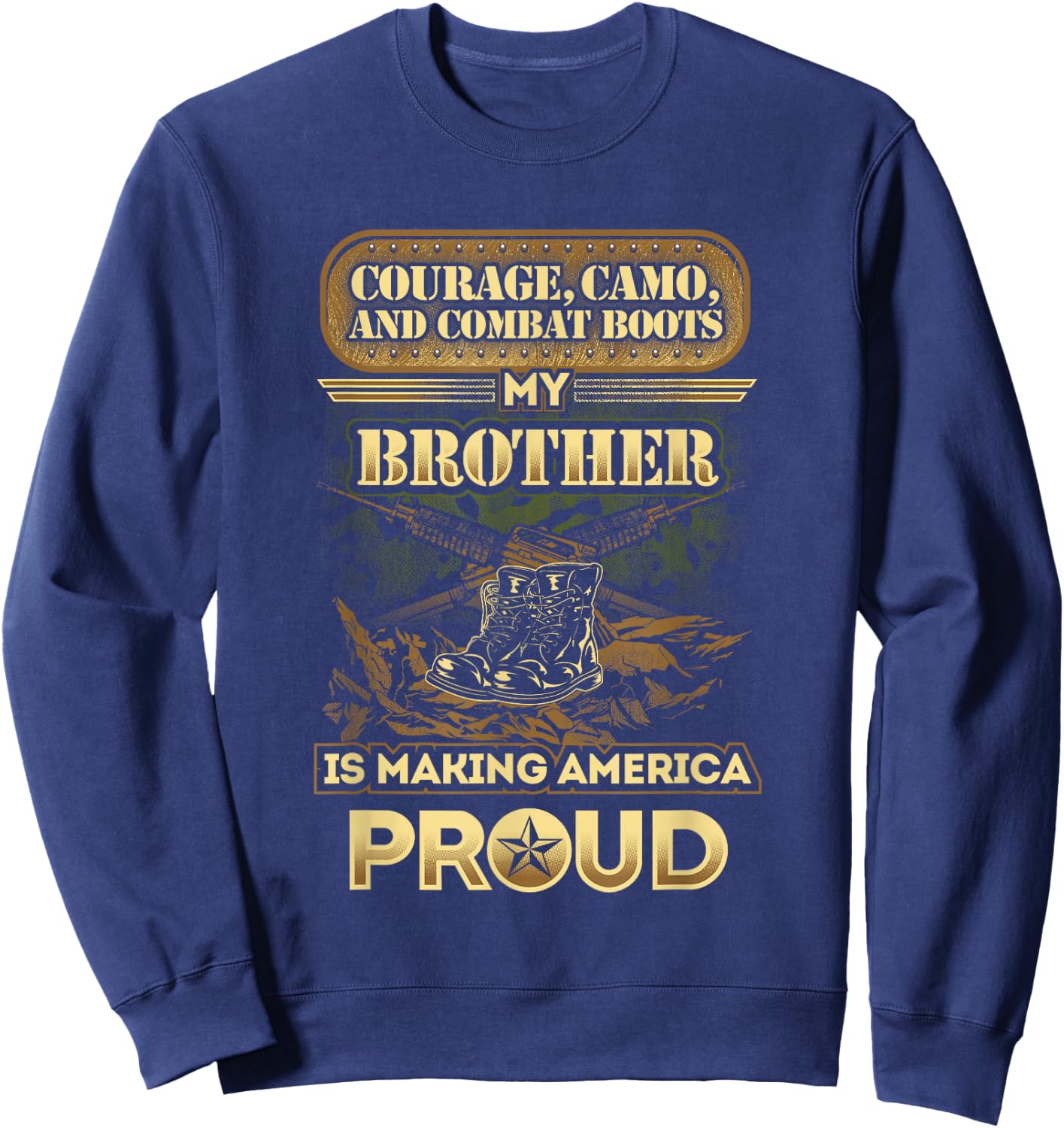 My Brother Is A Soldier - Proud Military Brother, Sister Sweatshirt - Sweatshirt | Navy