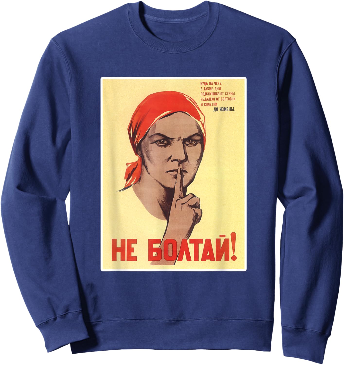 Do Not Chatter! USSR Soviet Union Poster Sweatshirt - Sweatshirt | Navy