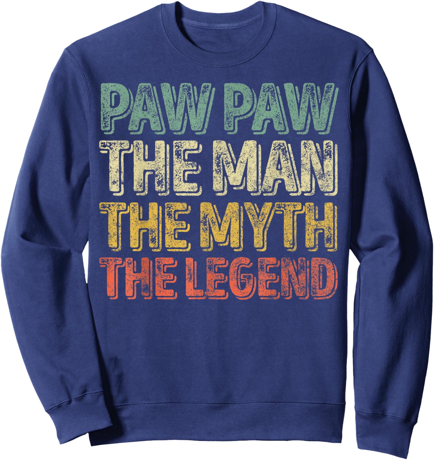 Paw Paw The Man The Myth The Legend Shirt Christmas Gift Sweatshirt - Sweatshirt | Navy