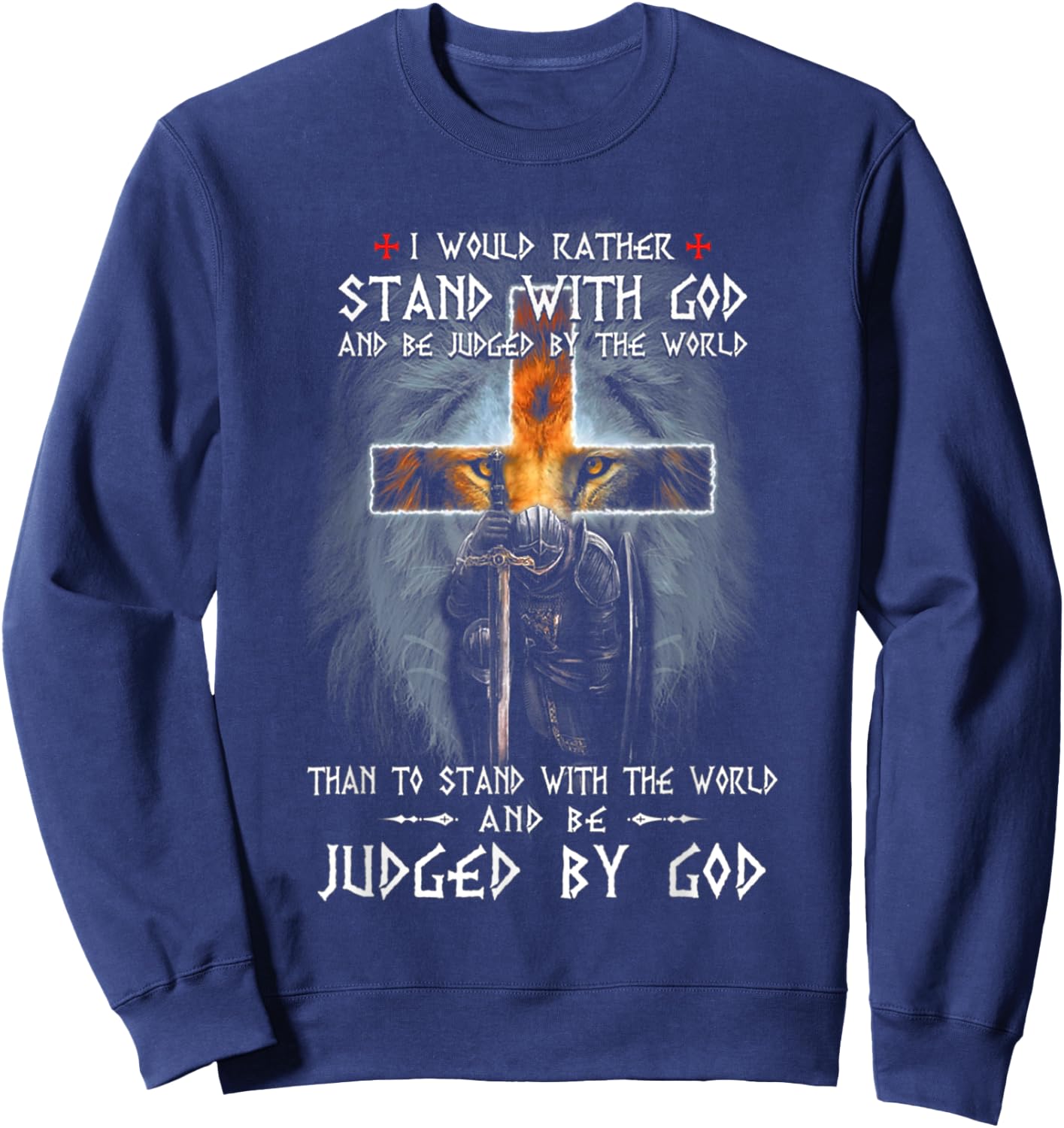 I would rather stand with god and be judged by the world Sweatshirt - Sweatshirt | Navy
