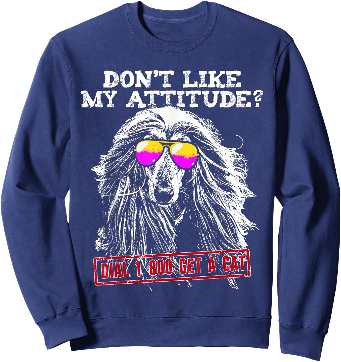 Funny Afghan Hound Attitude Shirt Sweatshirt - Sweatshirt | Navy