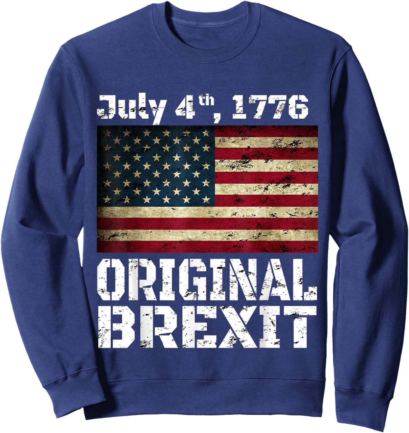Original Brexit USA July 4th 1776, British, European Union Men Sweatshirt - Sweatshirt | Navy