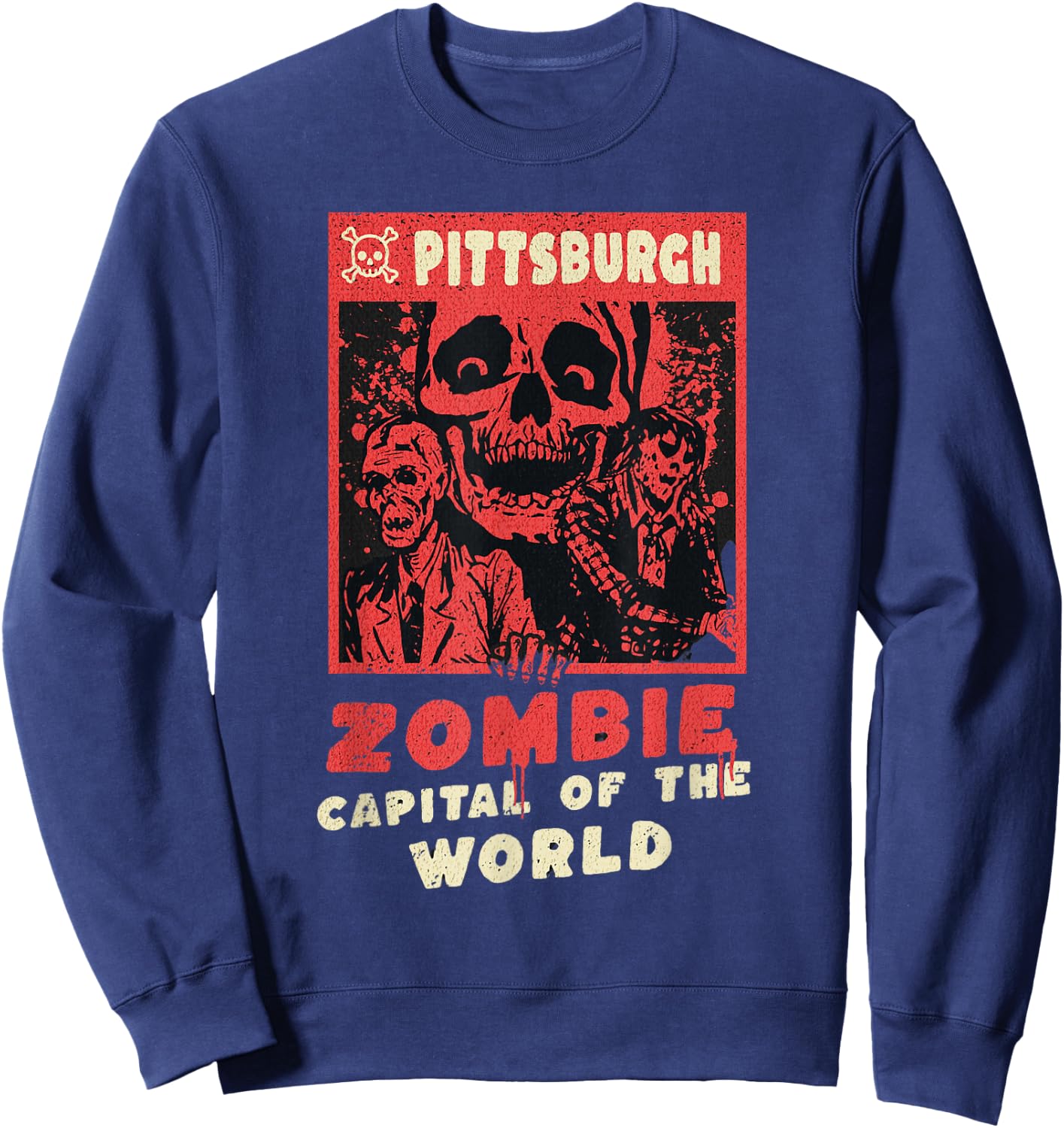 Pittsburgh - Zombie Capital of the World - Funny Halloween Sweatshirt - Sweatshirt | Navy