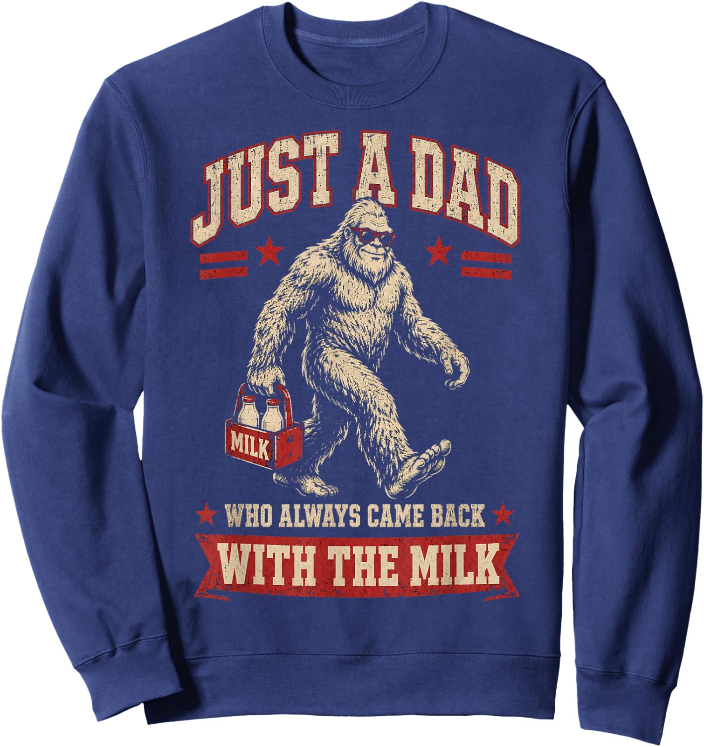 Just A Dad Who Always Came Back with the Milk Father's Day Sweatshirt - Sweatshirt | Navy
