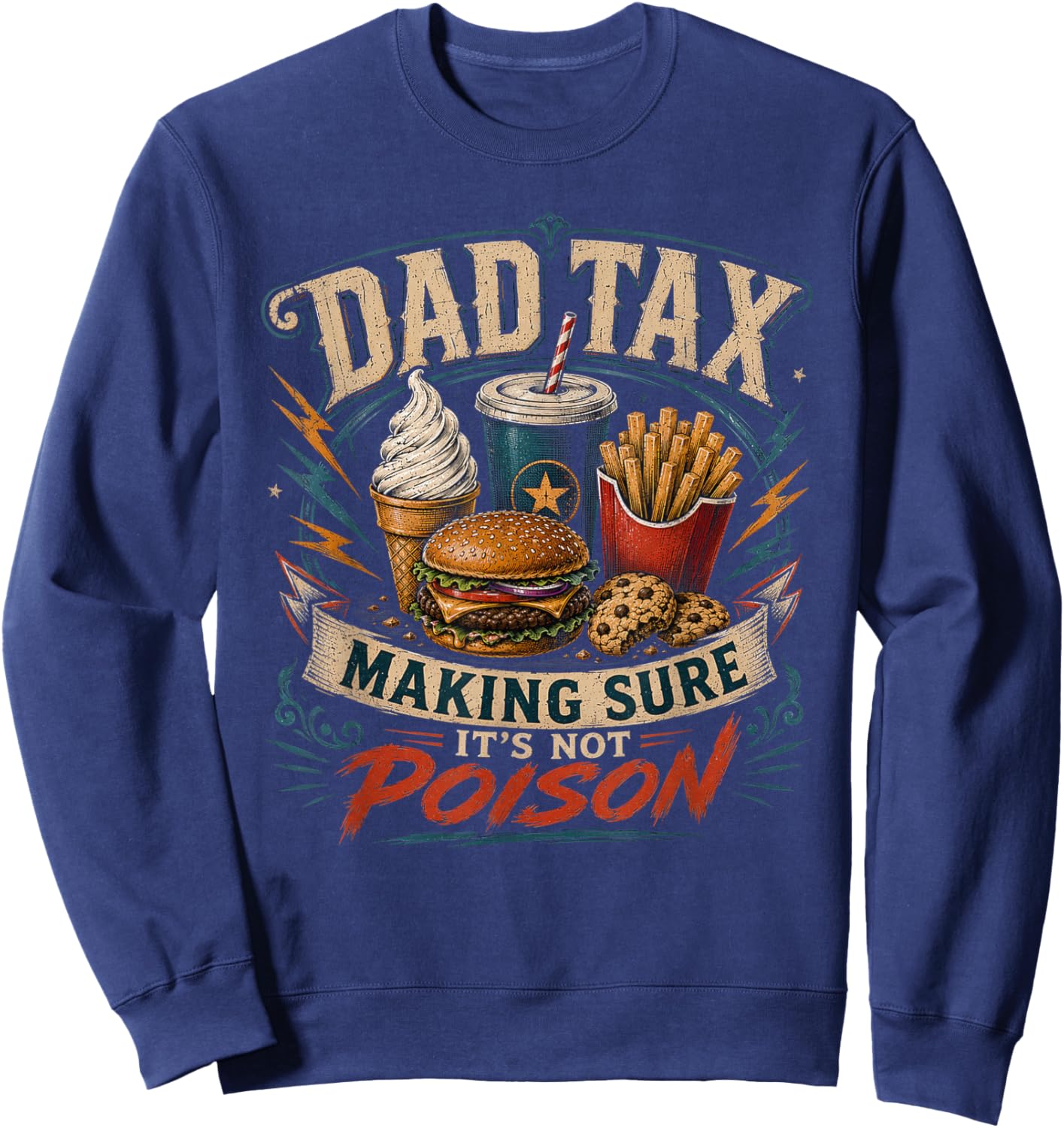 Dad Tax Making Sure It's Not Poison Funny Fathers Day Men Sweatshirt - Sweatshirt | Navy
