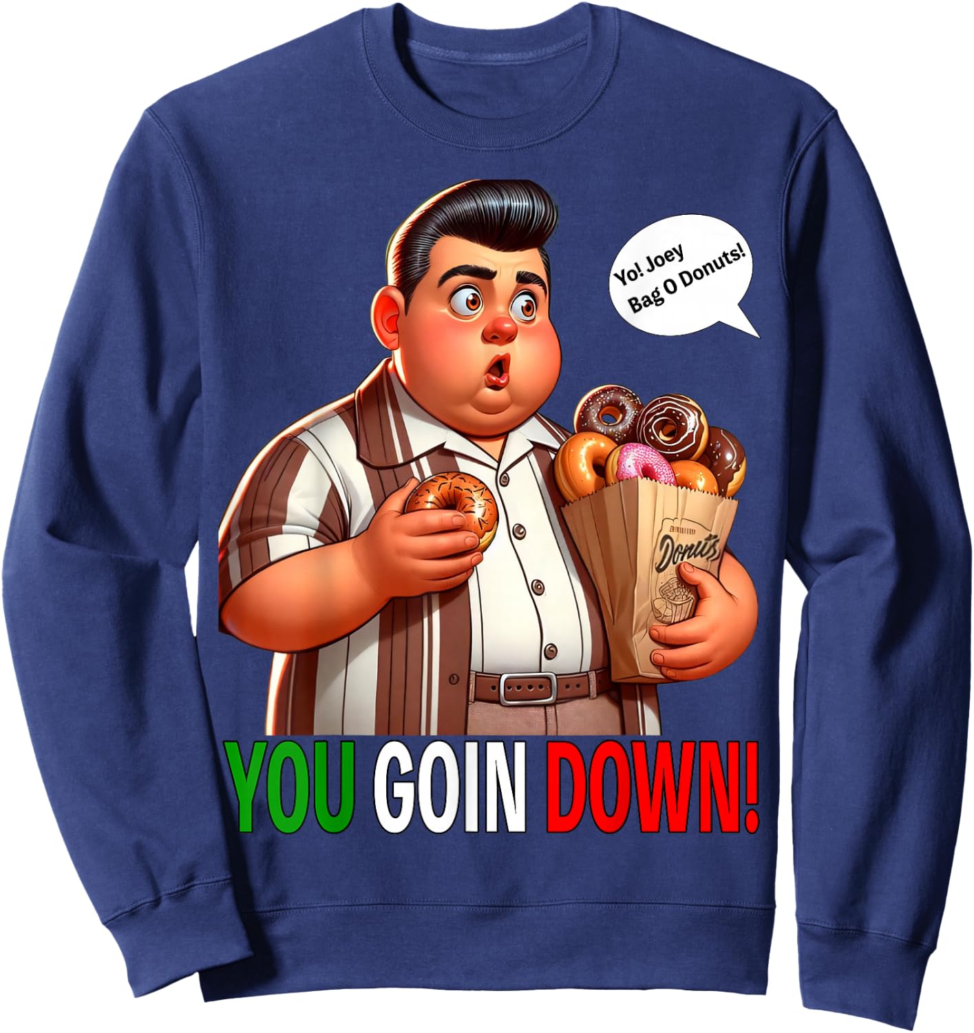 Joey Bag O Donuts You Goin Down Funny Chubby Mafia Sweatshirt - Sweatshirt | Navy