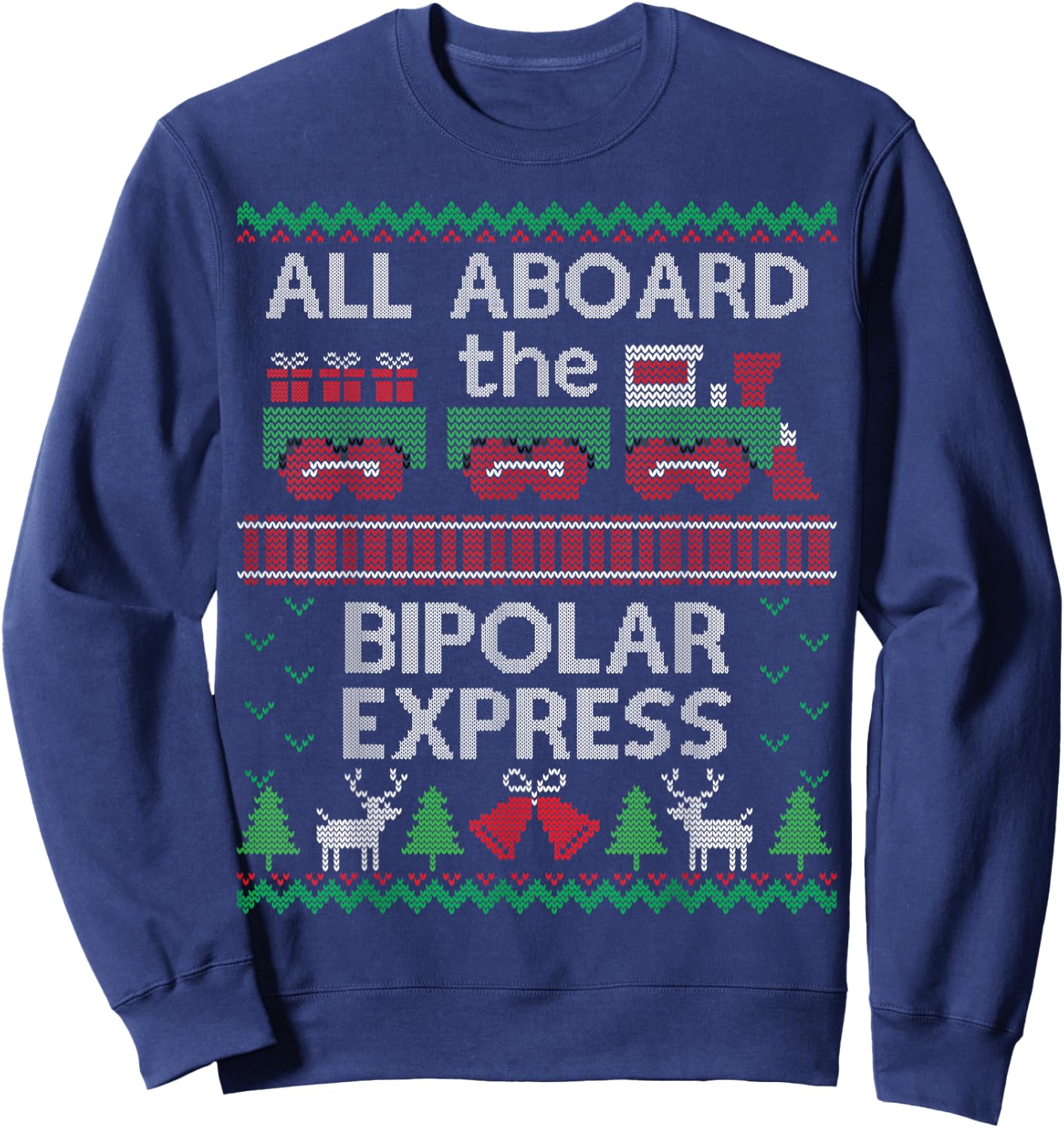 Funny Ugly Sweater Shirt Bipolar Express Christmas Train Sweatshirt - Sweatshirt | Navy