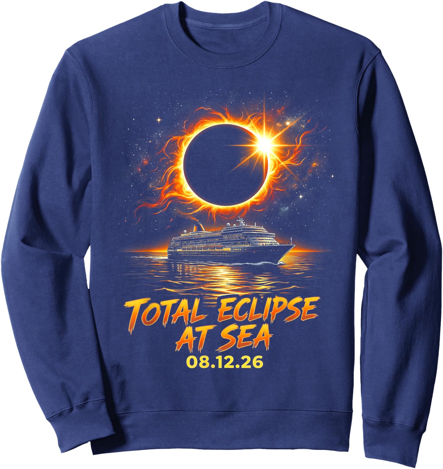 Total Eclipse At Sea 08 12 26 Solar Totality Eclipse Cruise Sweatshirt - Sweatshirt | Navy