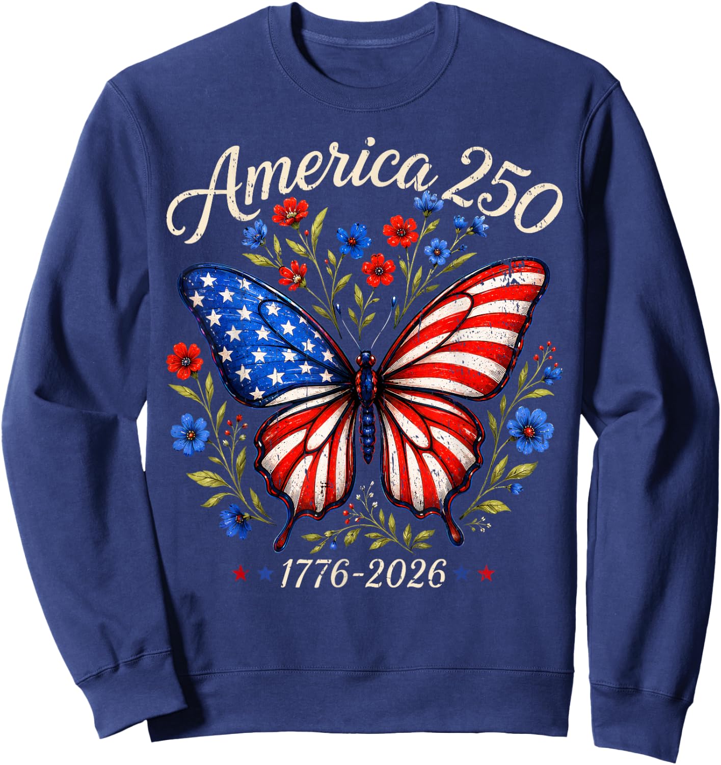 250th Anniversary Butterfly 250 Years 1776 2026 4th of July Sweatshirt - Sweatshirt | Navy