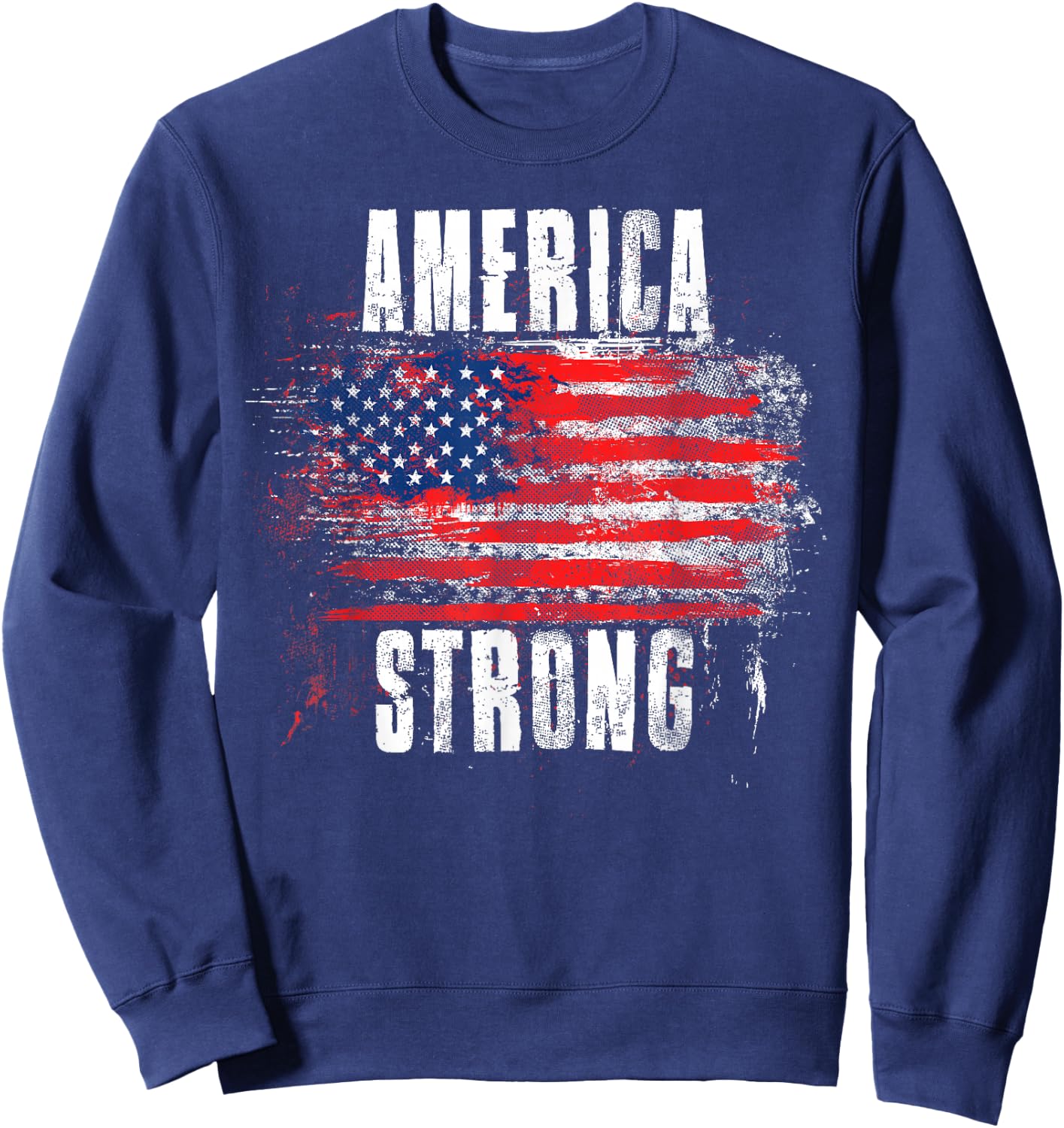 America Strong - Distressed American Pride Sweatshirt - Sweatshirt | Navy