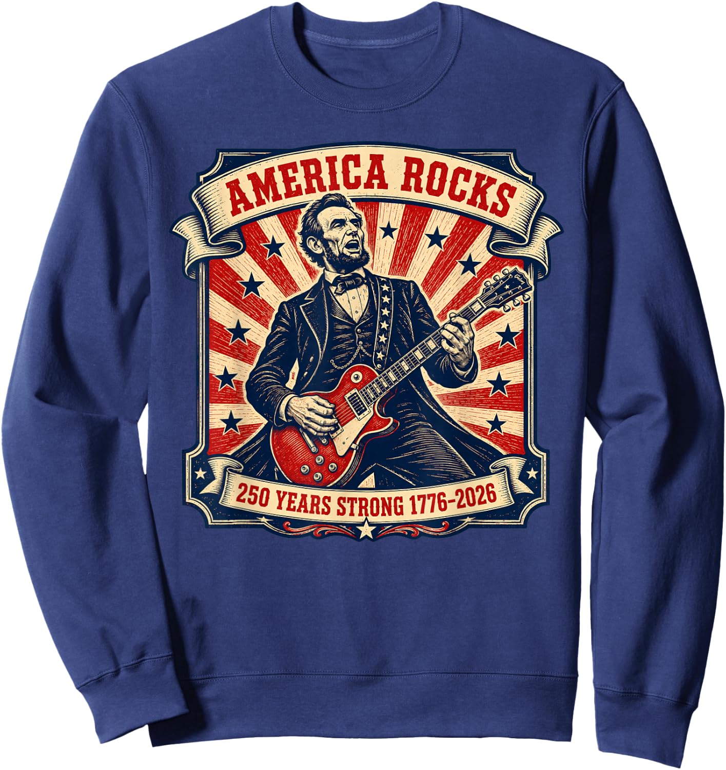 America Rocks 250 Years Strong 1776-2026 Sweatshirt - Sweatshirt | Navy
