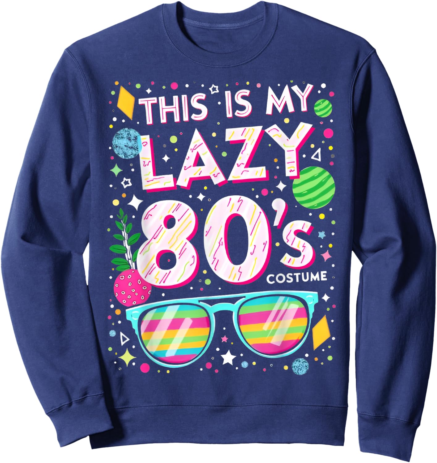 This Is My lazy 80s Costume 80s Party 80's Outfit Men Women Sweatshirt - Sweatshirt | Navy