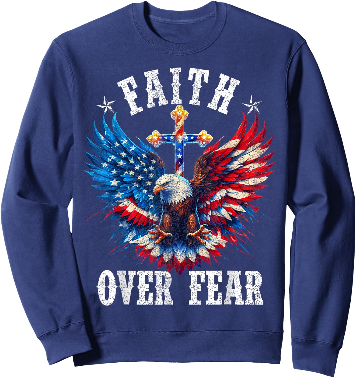 USA Flag Patriotic American Gift USA Faith Over Fear Prayer Sweatshirt - Sweatshirt | Navy