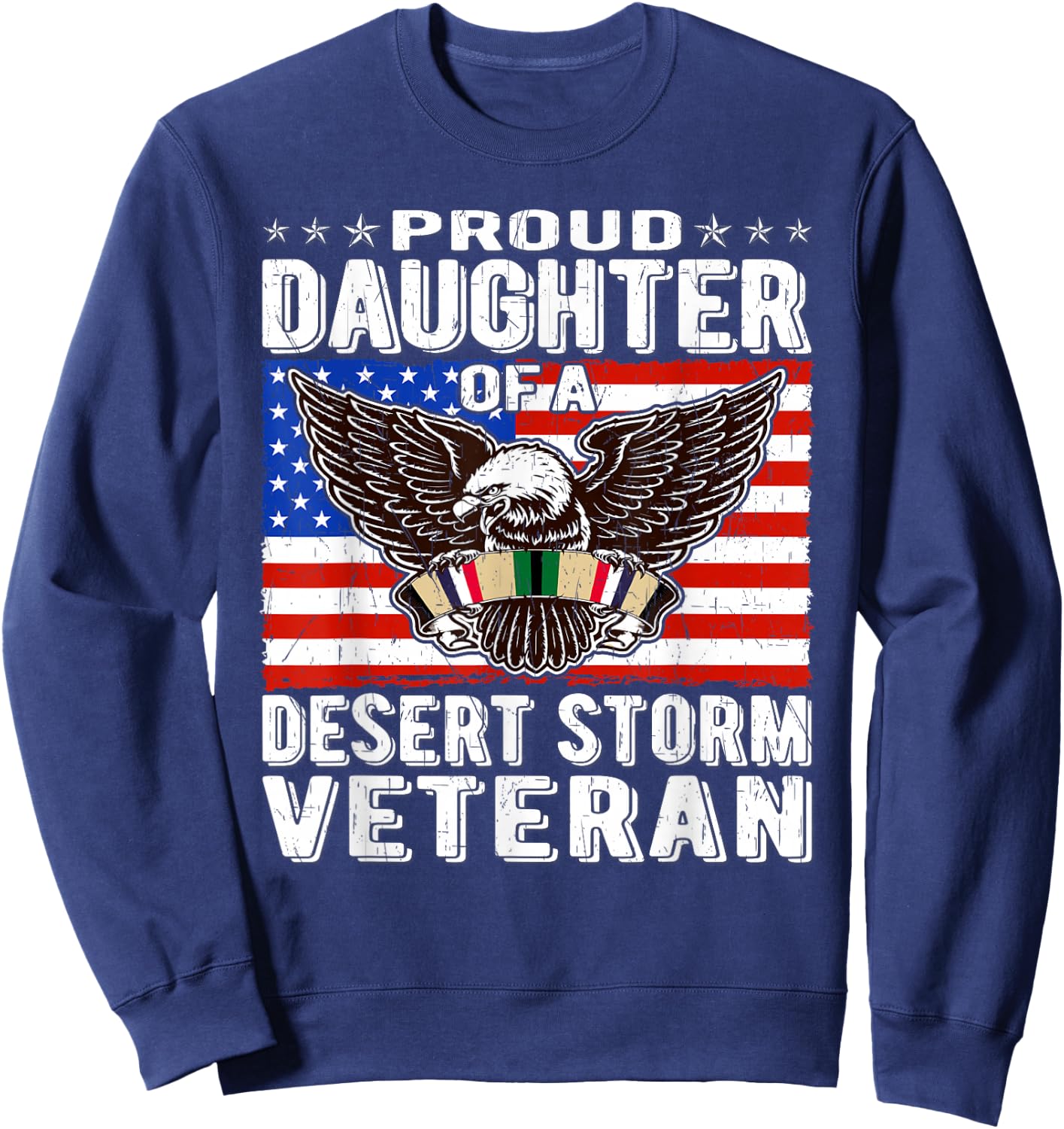 Proud Daughter Of Desert Storm Veteran Persian Gulf War Gift Sweatshirt - Sweatshirt | Navy