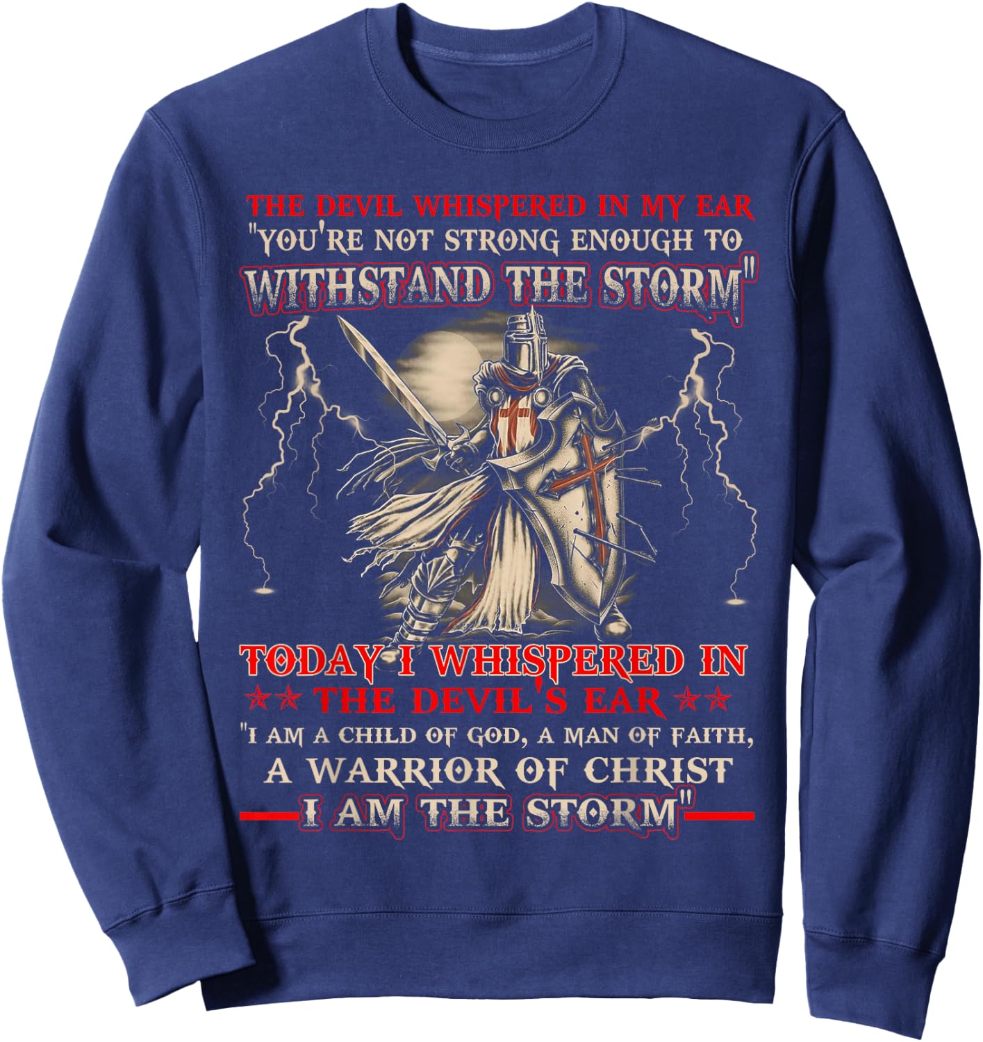 Knight Templar I Am The Storm Christ Gift Sweatshirt - Sweatshirt | Navy