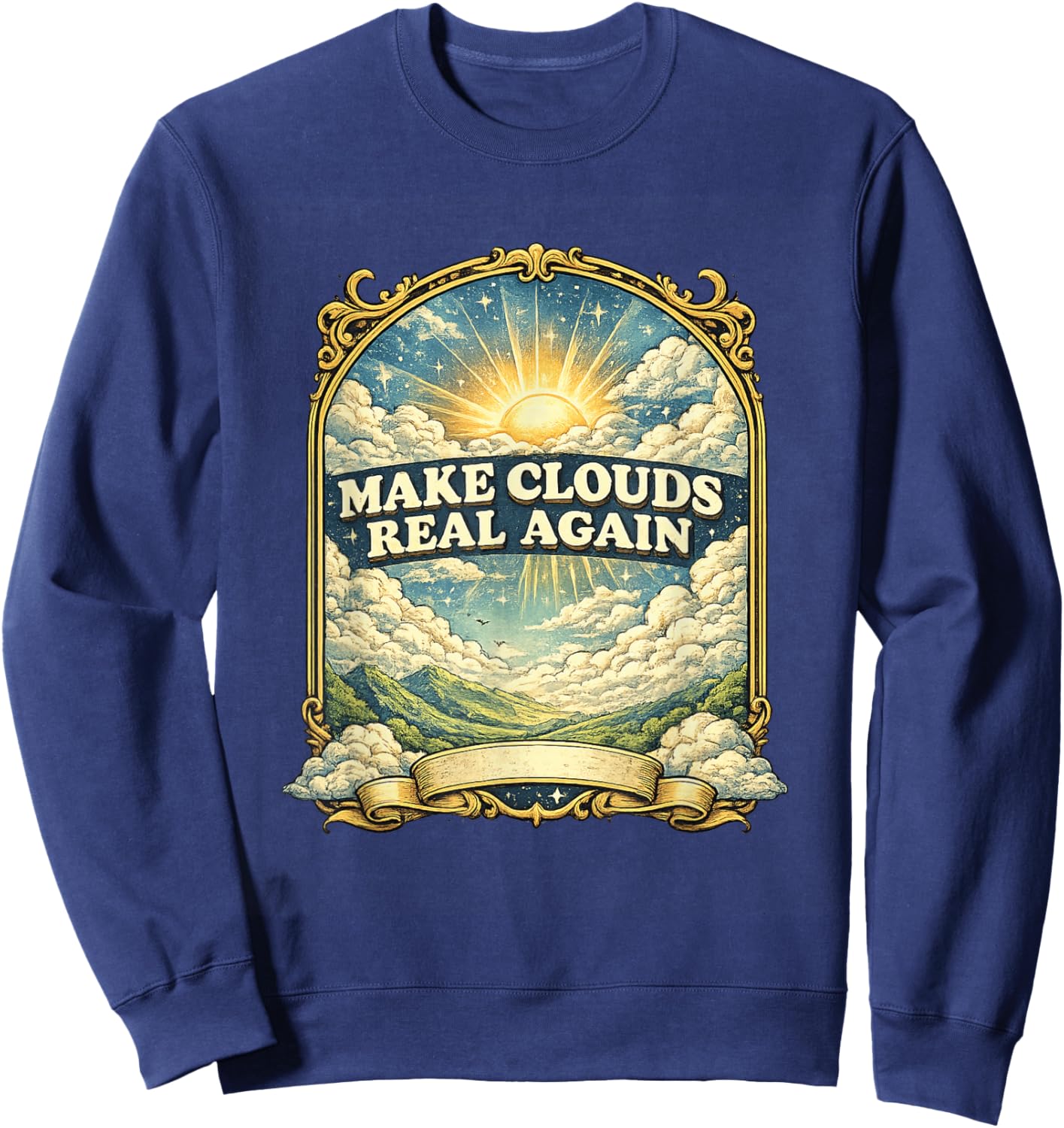 Funny Make Clouds Real Again Retro Graphic Weather Meme Sweatshirt - Sweatshirt | Navy