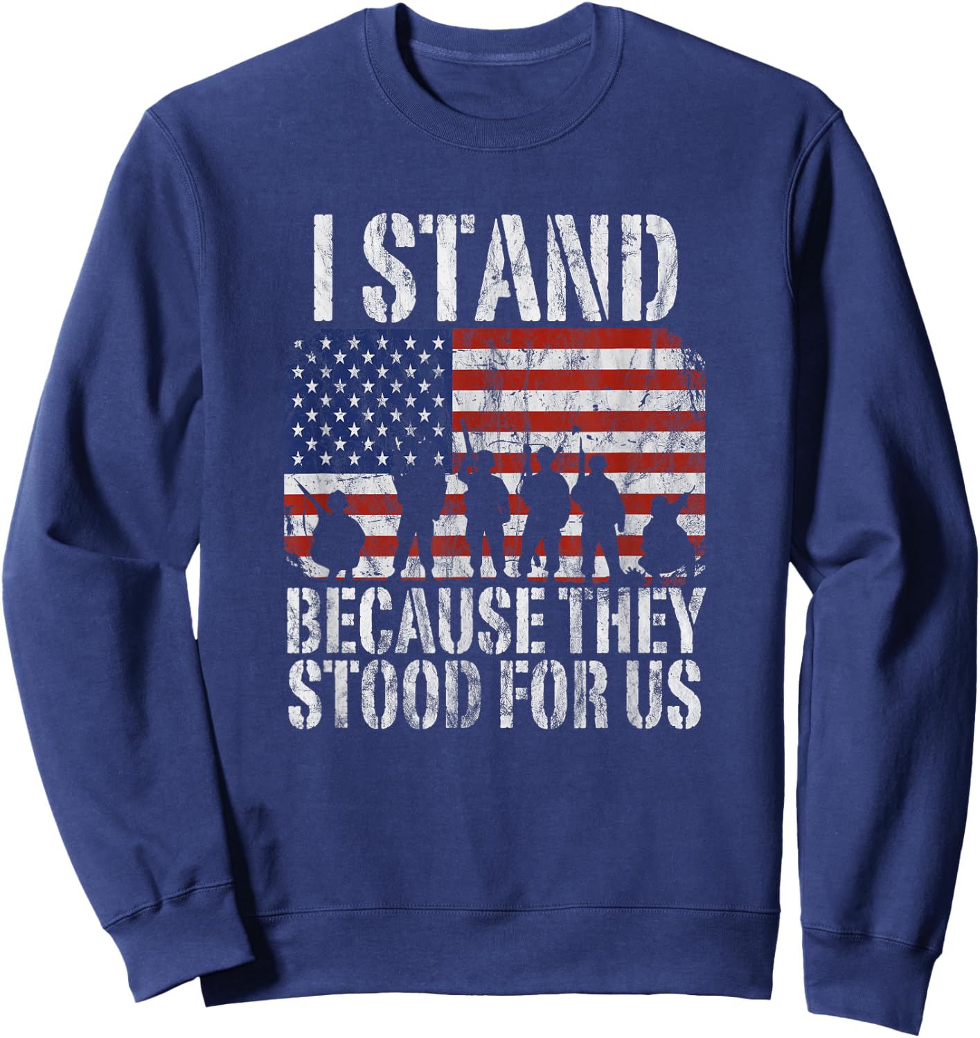 I Stand Because They Stood For Us Distressed Sweatshirt - Sweatshirt | Navy