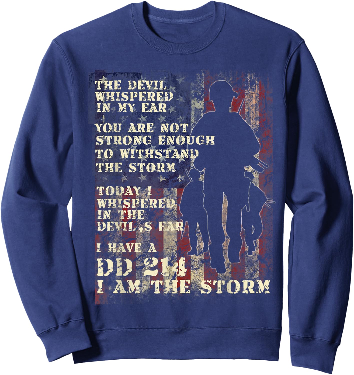 Veteran DD-214 Alumni Armed Forces I Am The Storm Sweatshirt - Sweatshirt | Navy