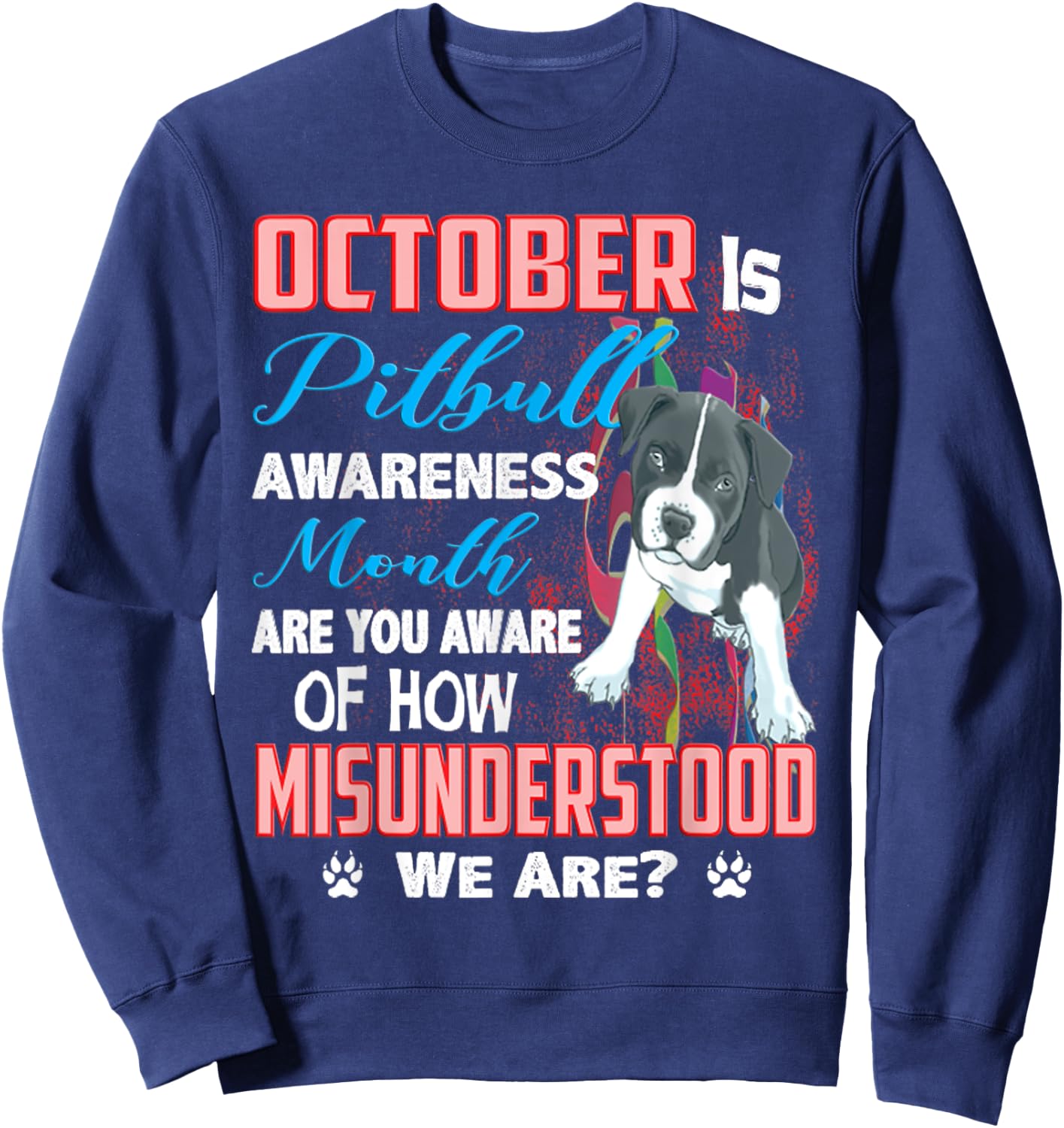 October Is Pitbull Awareness Month Sweatshirt - Sweatshirt | Navy