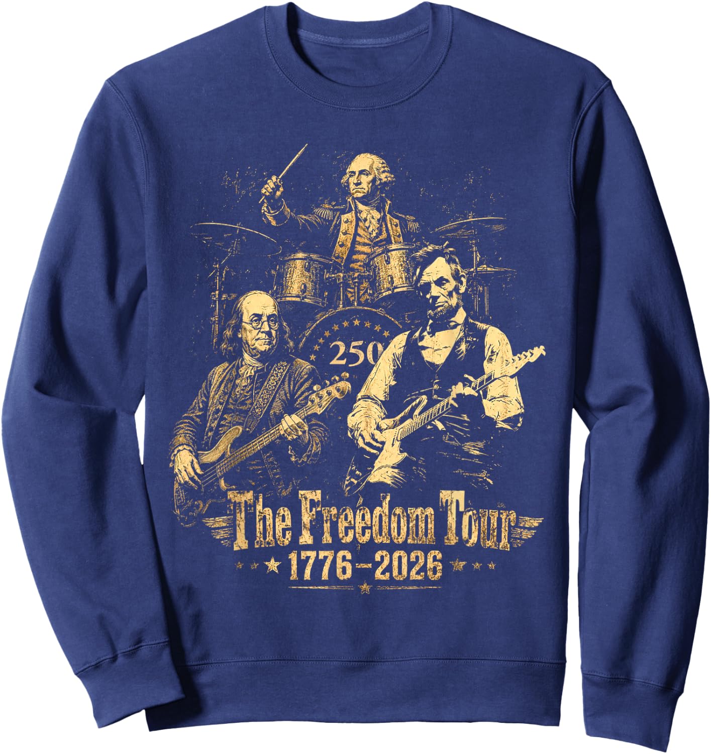 Freedom Tour 1776 Patriotic Lincoln Rock Band Drum Guitar Sweatshirt - Sweatshirt | Navy