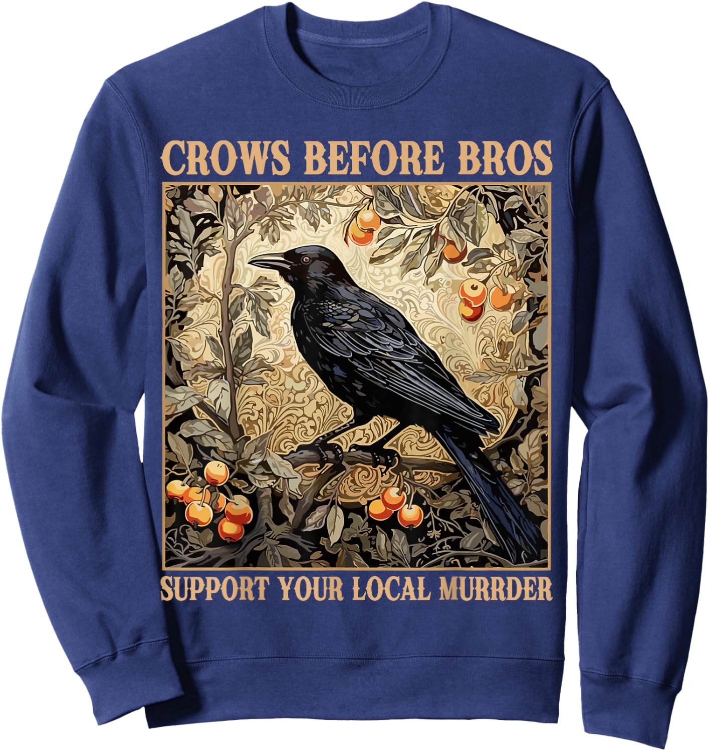 Crows Before Bros Support Your Local Murder Funny Halloween Sweatshirt - Sweatshirt | Navy