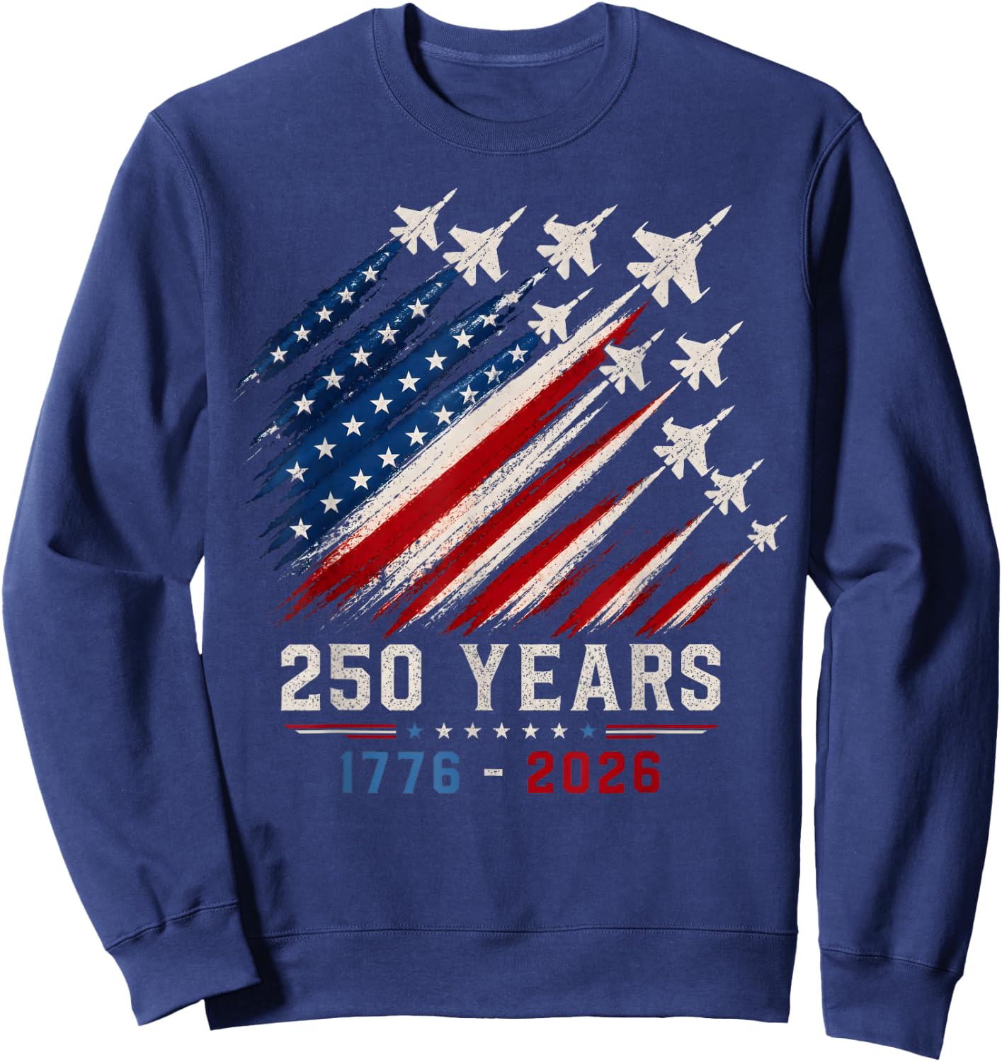 250 Years Anniversary USA Fighter Jet 4th of July Patriotic Sweatshirt - Sweatshirt | Navy