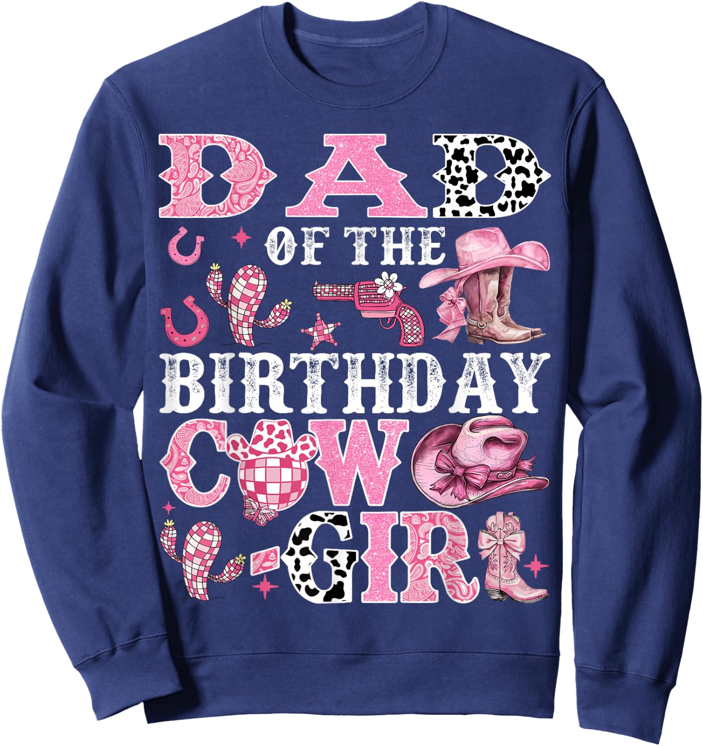 Dad Of The Birthday Cow-Girl Rodeo Cow Girl Birthday Sweatshirt - Sweatshirt | Navy