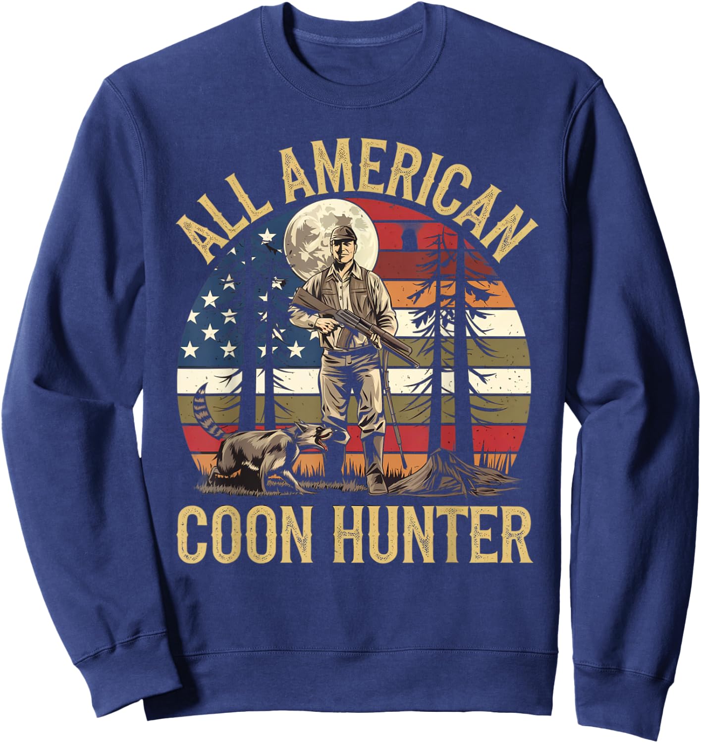 Coon Hunting Night – Patriotic Design for Coon Hunters Sweatshirt - Sweatshirt | Navy