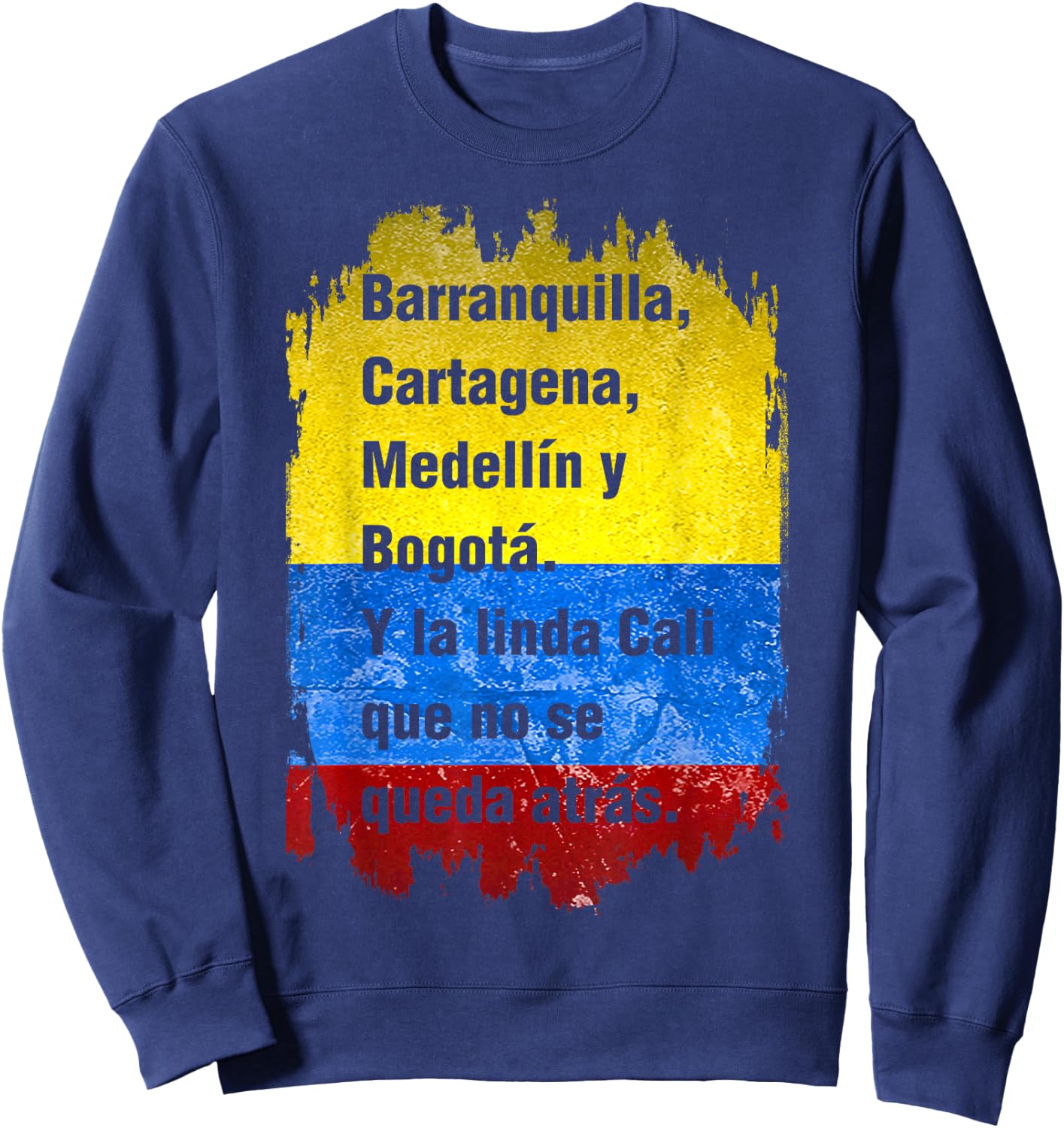 Barranquilla Cartagena Medellin y Bogota Cali Colombian Flag Sweatshirt - Sweatshirt | Navy