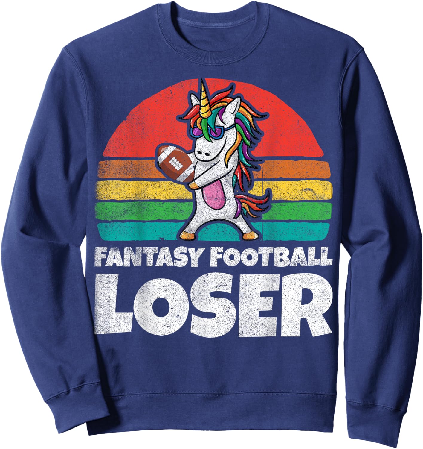 I Suck At Fantasy Football Loser Shirt Unicorn Draft Party Sweatshirt - Sweatshirt | Navy