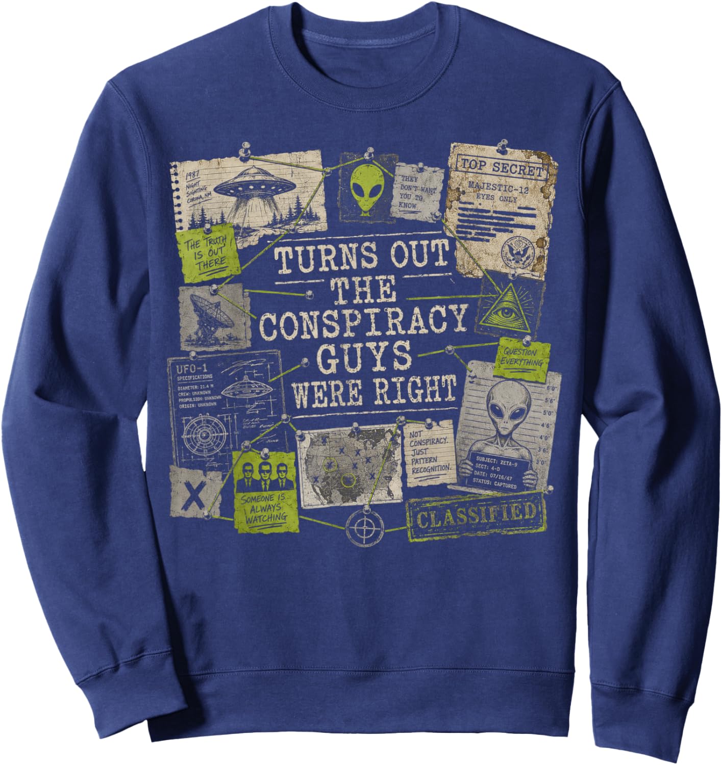 Turns Out The Conspiracy Guys were Right UFO Art Sweatshirt - Sweatshirt | Navy