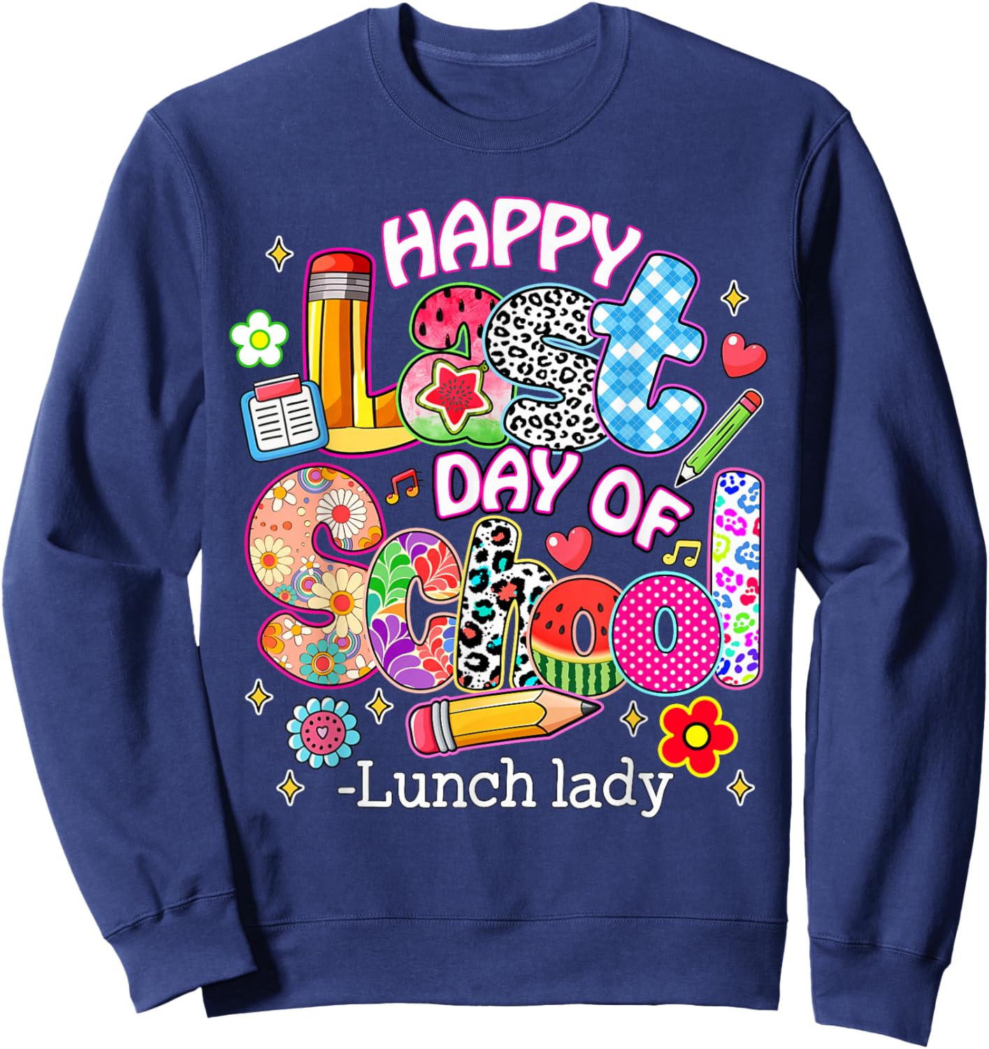 Happy Last Day of School Lunch Lady Colorful Design Sweatshirt - Sweatshirt | Navy