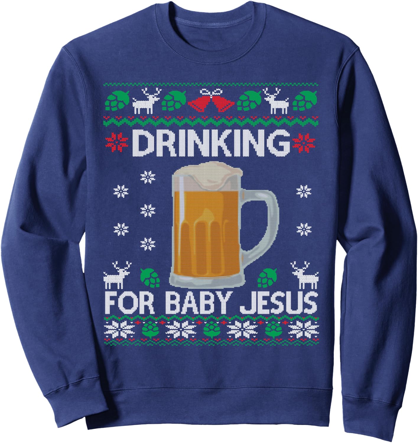 Drinking for Baby Jesus Beer Lover Christian Ugly Christmas Sweatshirt - Sweatshirt | Navy