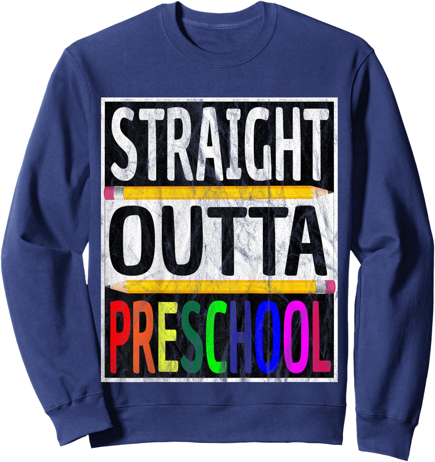 Kids Straight Outta Preschool Graduation Gift Sweatshirt - Sweatshirt | Navy