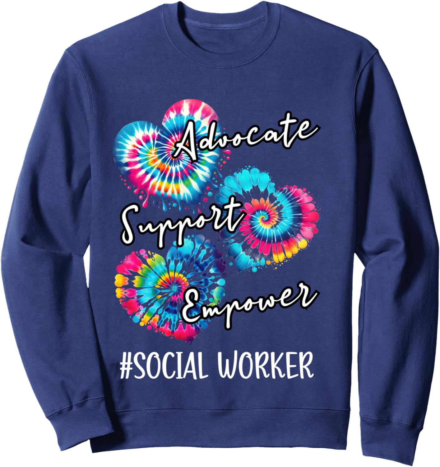 Advocate Support Empower Tie dye a Family work Social Worker Sweatshirt - Sweatshirt | Navy