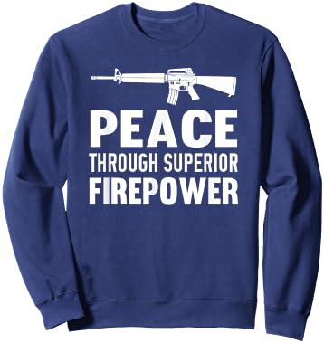 Peace Through Superior Firepower Assault Rifle 2nd Amendment Sweatshirt - Sweatshirt | Navy
